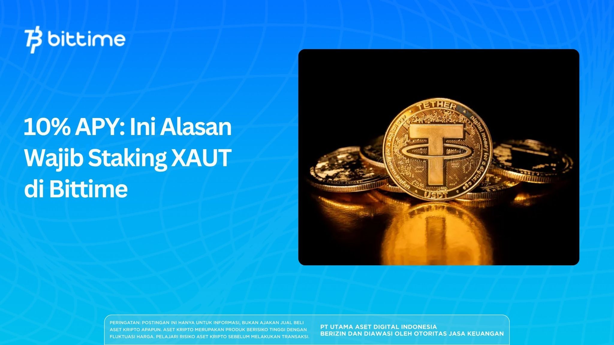 10% APY: Ini Alasan Wajib Staking XAUT di Bittime