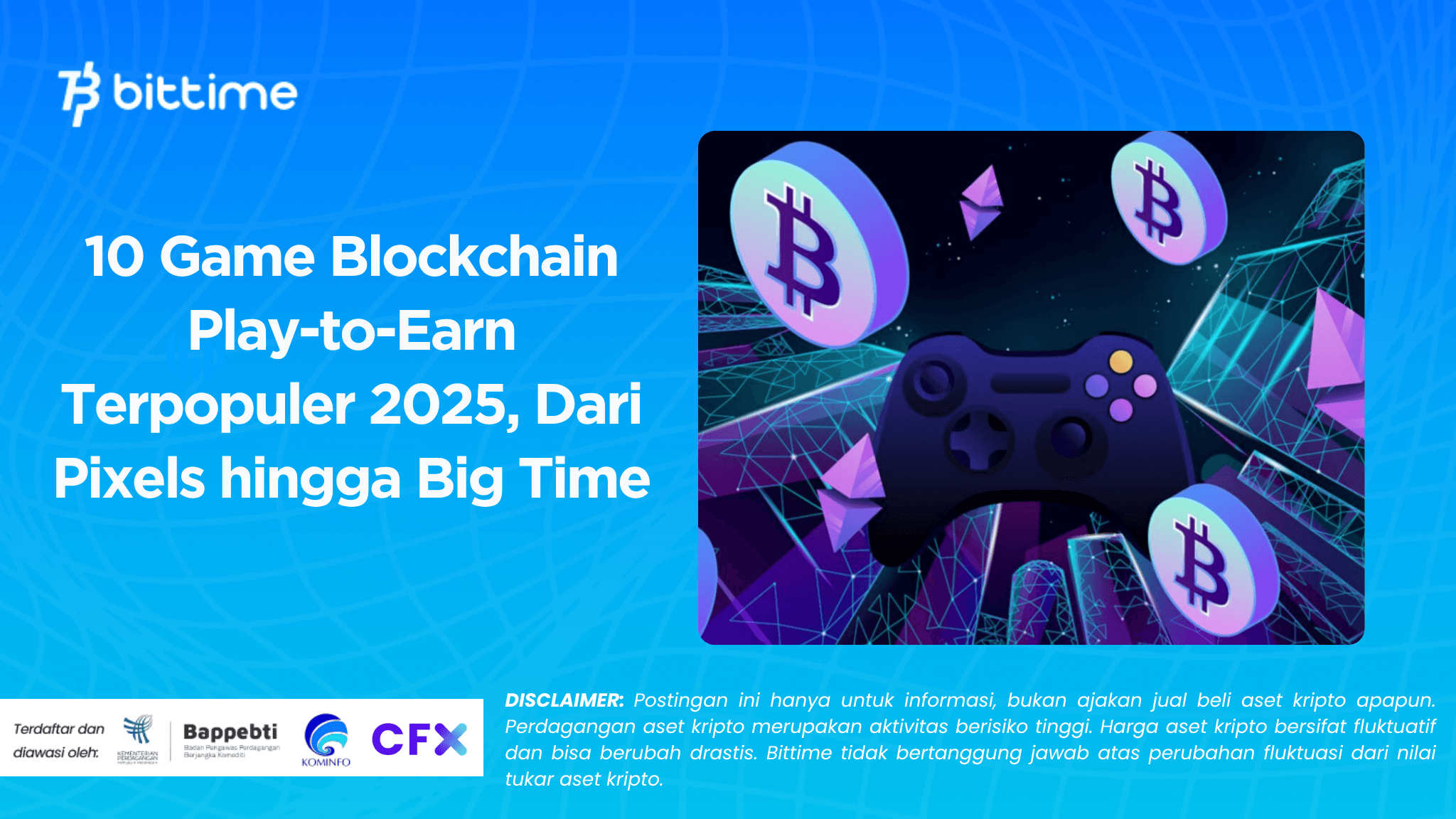 10 Game Blockchain Play-to-Earn Terpopuler 2025, Dari Pixels hingga Big Time