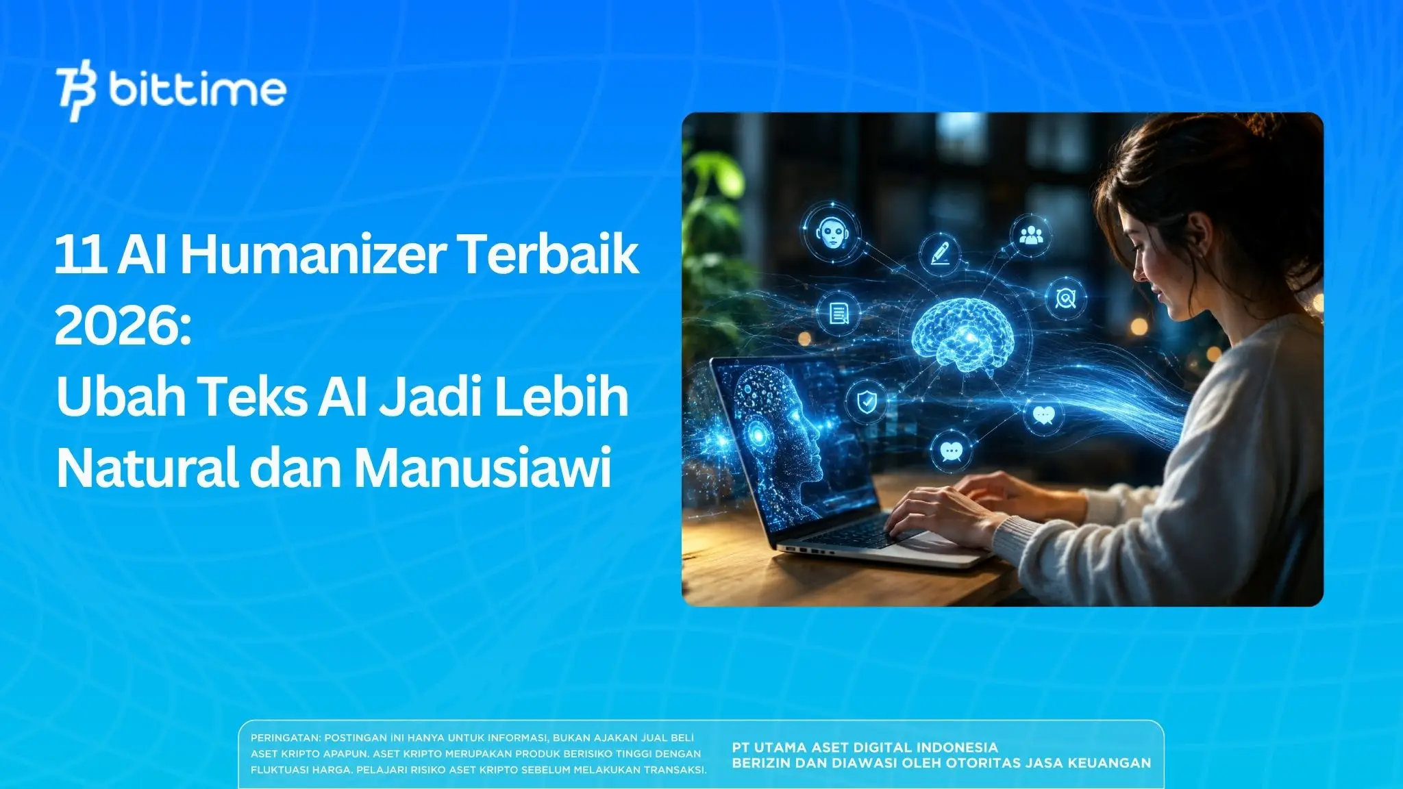 11 AI Humanizer Terbaik 2026: Ubah Teks AI Jadi Lebih Natural dan Manusiawi