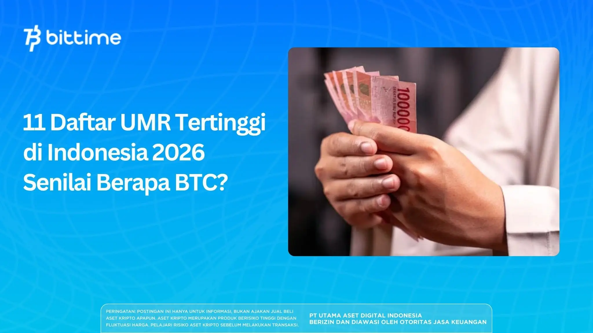 11 Daftar UMR Tertinggi di Indonesia 2026 - Senilai Berapa BTC?