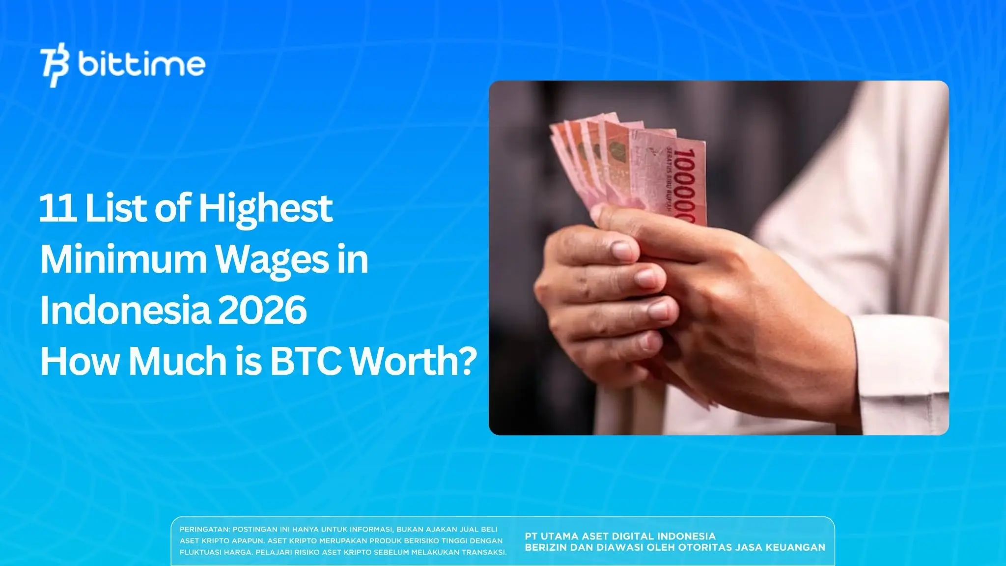11 List of Highest Minimum Wages in Indonesia 2026 - How Much is BTC Worth?