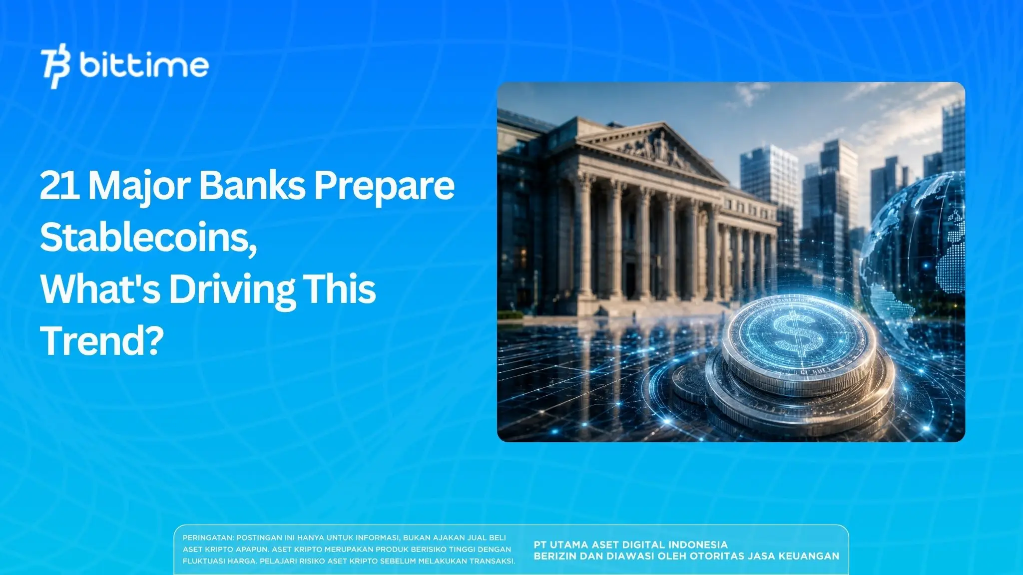 21 Major Banks Prepare Stablecoins, What's Driving This Trend?