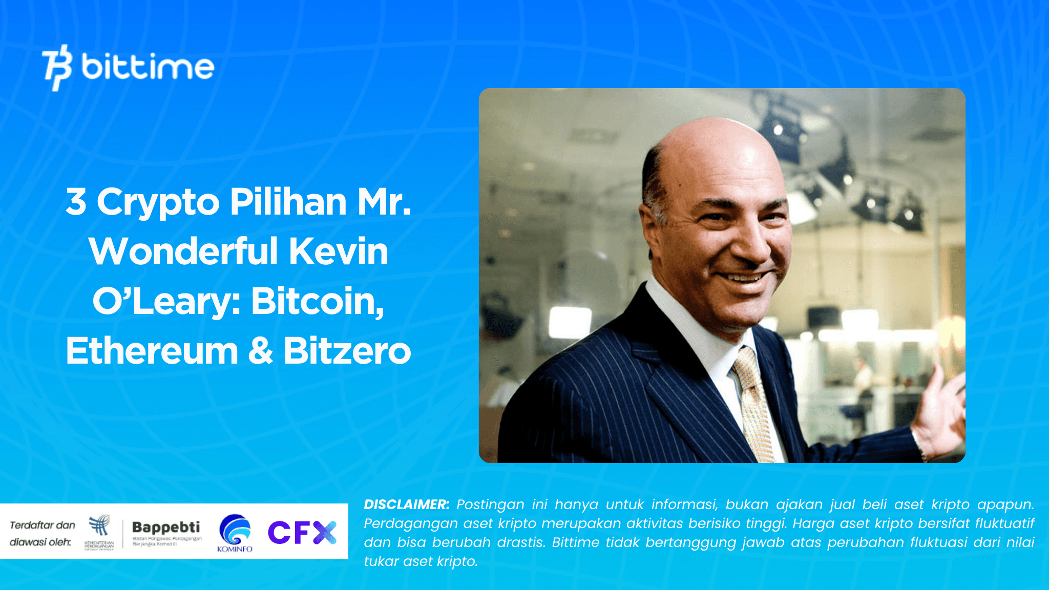 3 Crypto Pilihan Mr. Wonderful Kevin O’Leary: Bitcoin, Ethereum & Bitzero