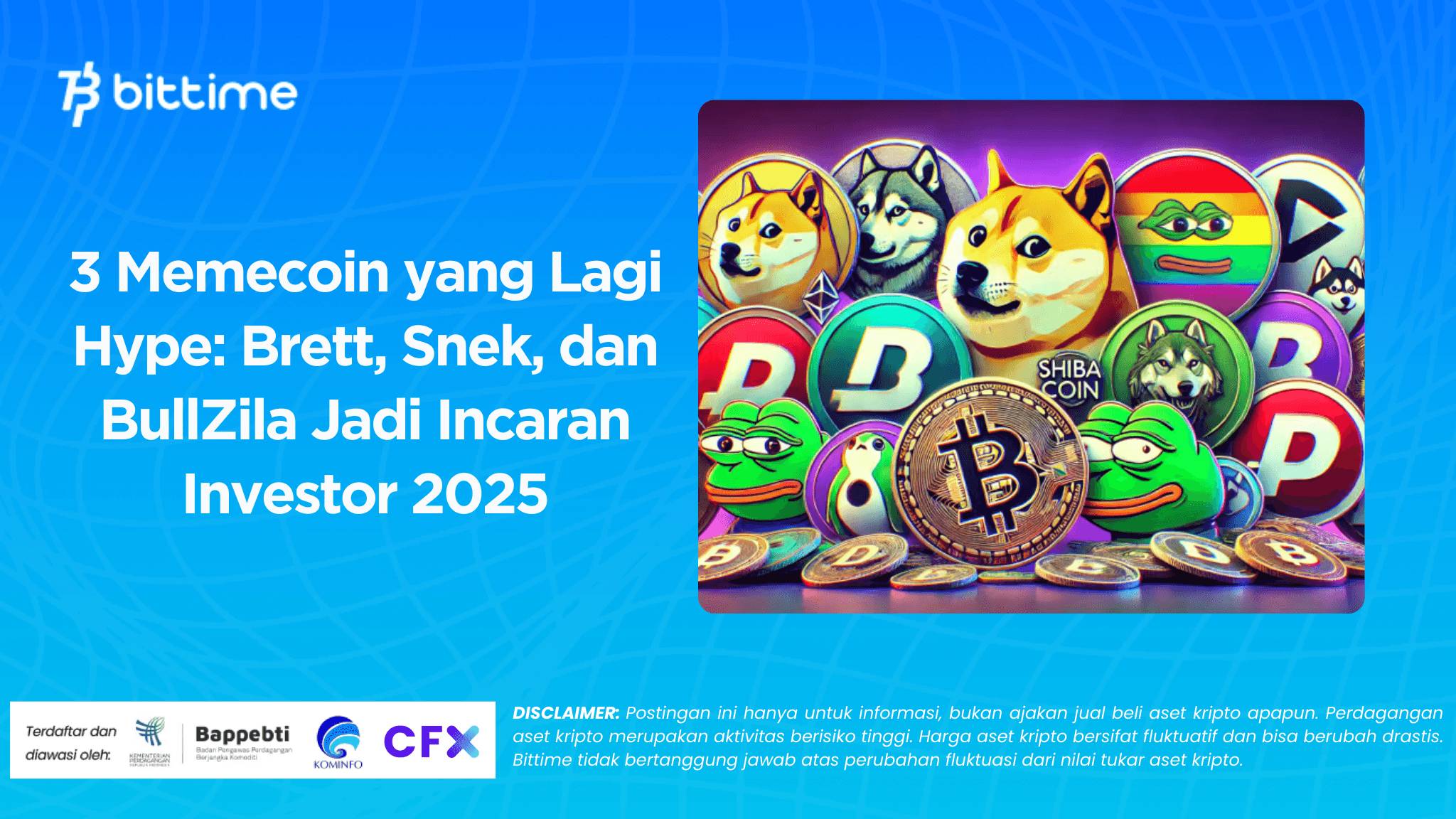 3 Memecoin yang Lagi Hype Brett, Snek, dan BullZila Jadi Incaran Investor 2025.png