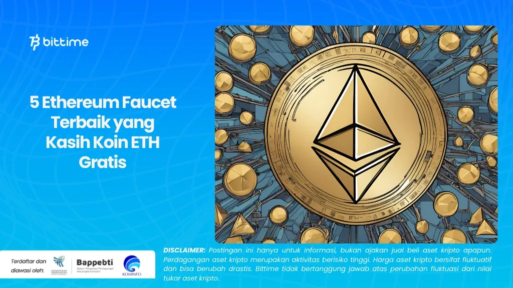 5 Ethereum Faucet Terbaik yang Kasih Koin ETH Gratis.webp