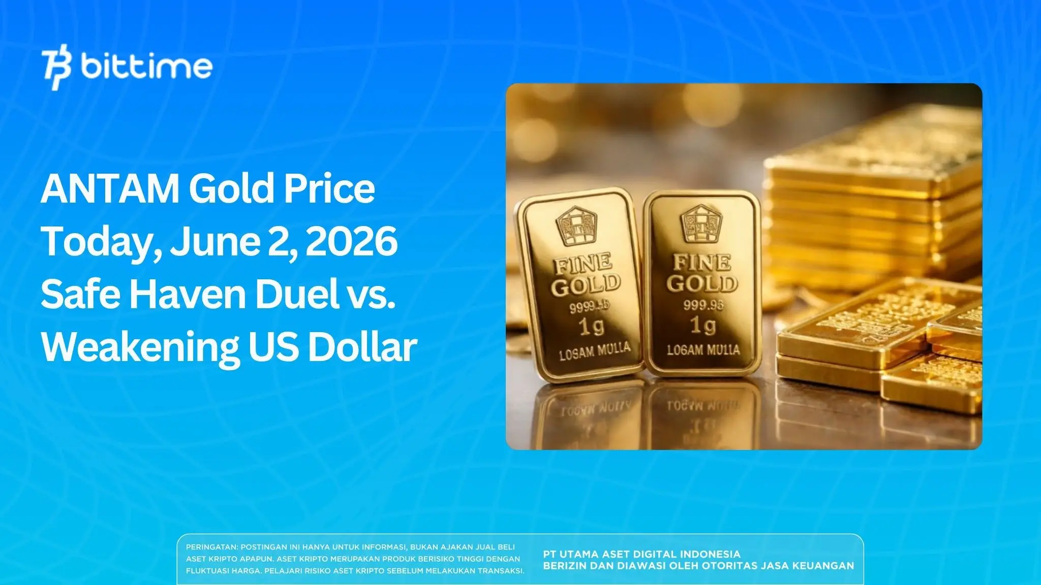 ANTAM Gold Price Today, June 2, 2026 – Safe Haven Duel vs. Weakening US Dollar