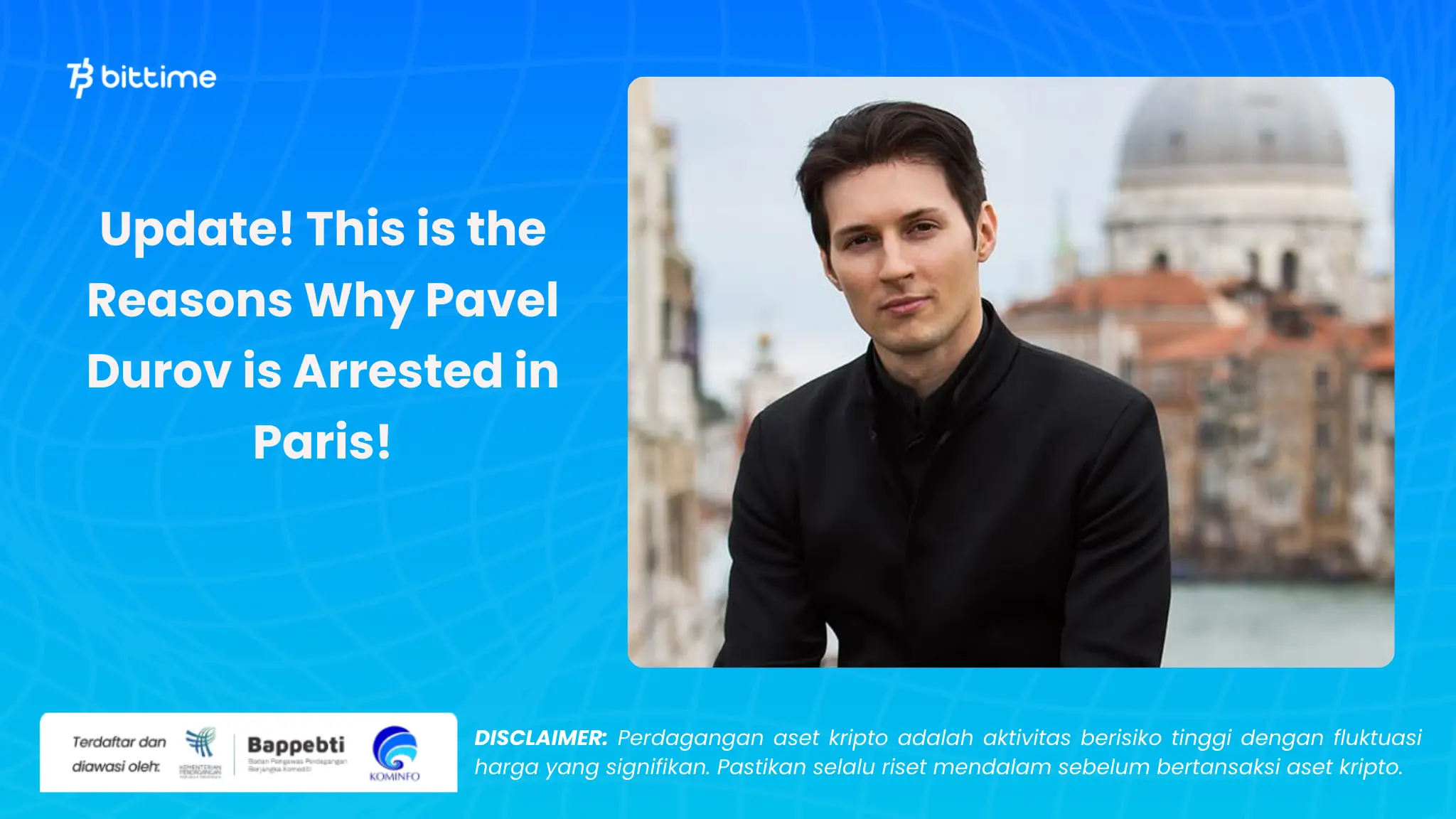 Alasan Penangkapan Pavel Durov - Bittime (2).webp