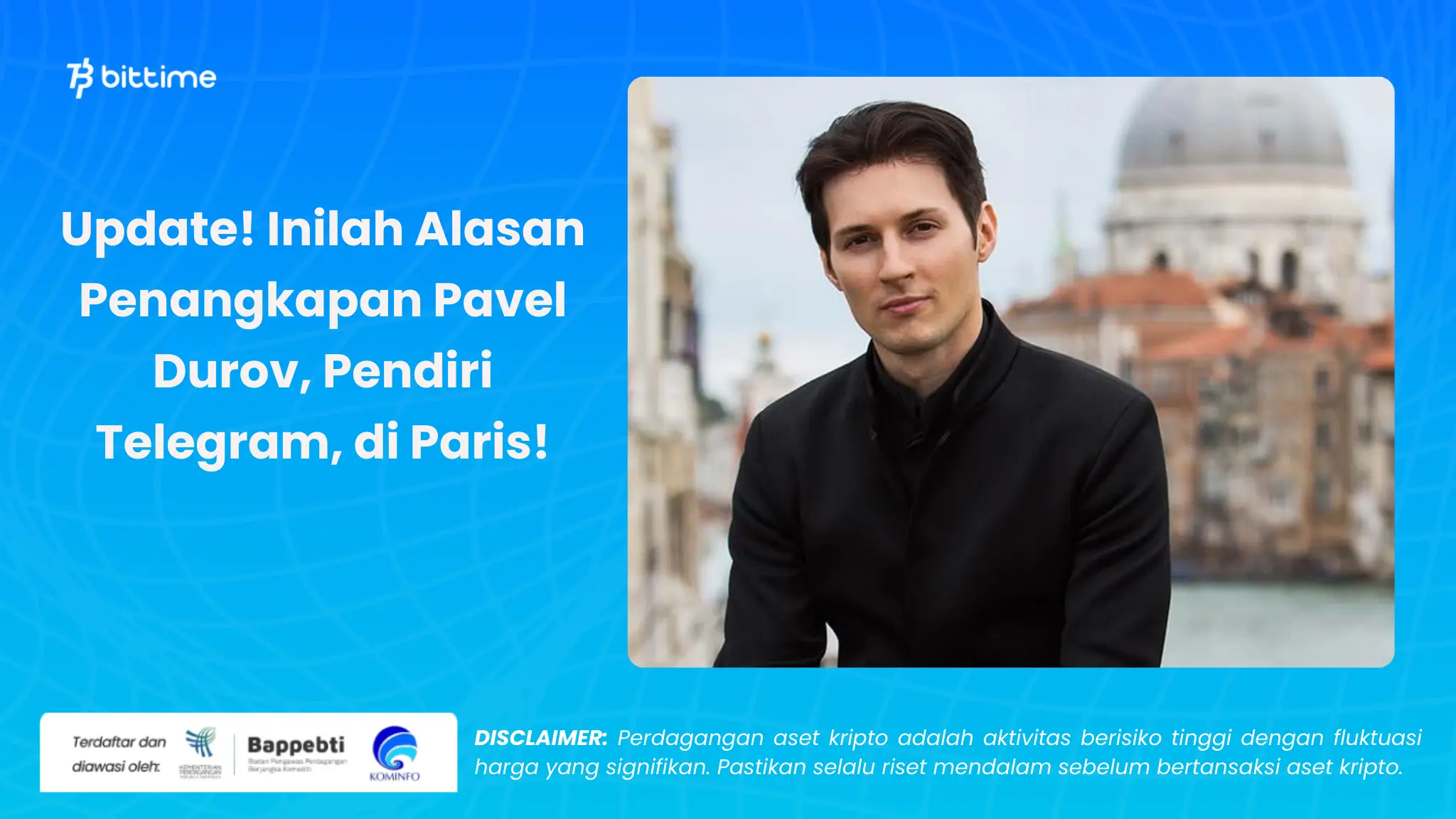 Alasan Penangkapan Pavel Durov - Bittime.webp