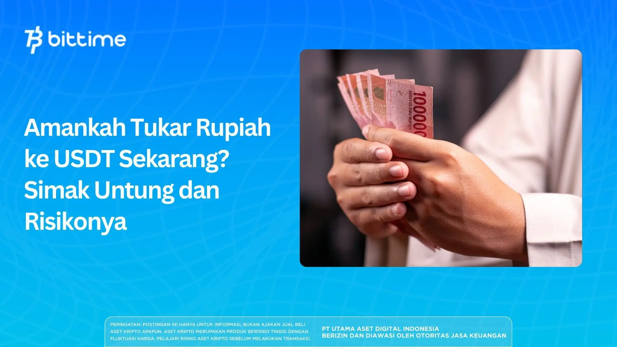 Amankah Tukar Rupiah ke USDT Sekarang? Simak Untung dan Risikonya