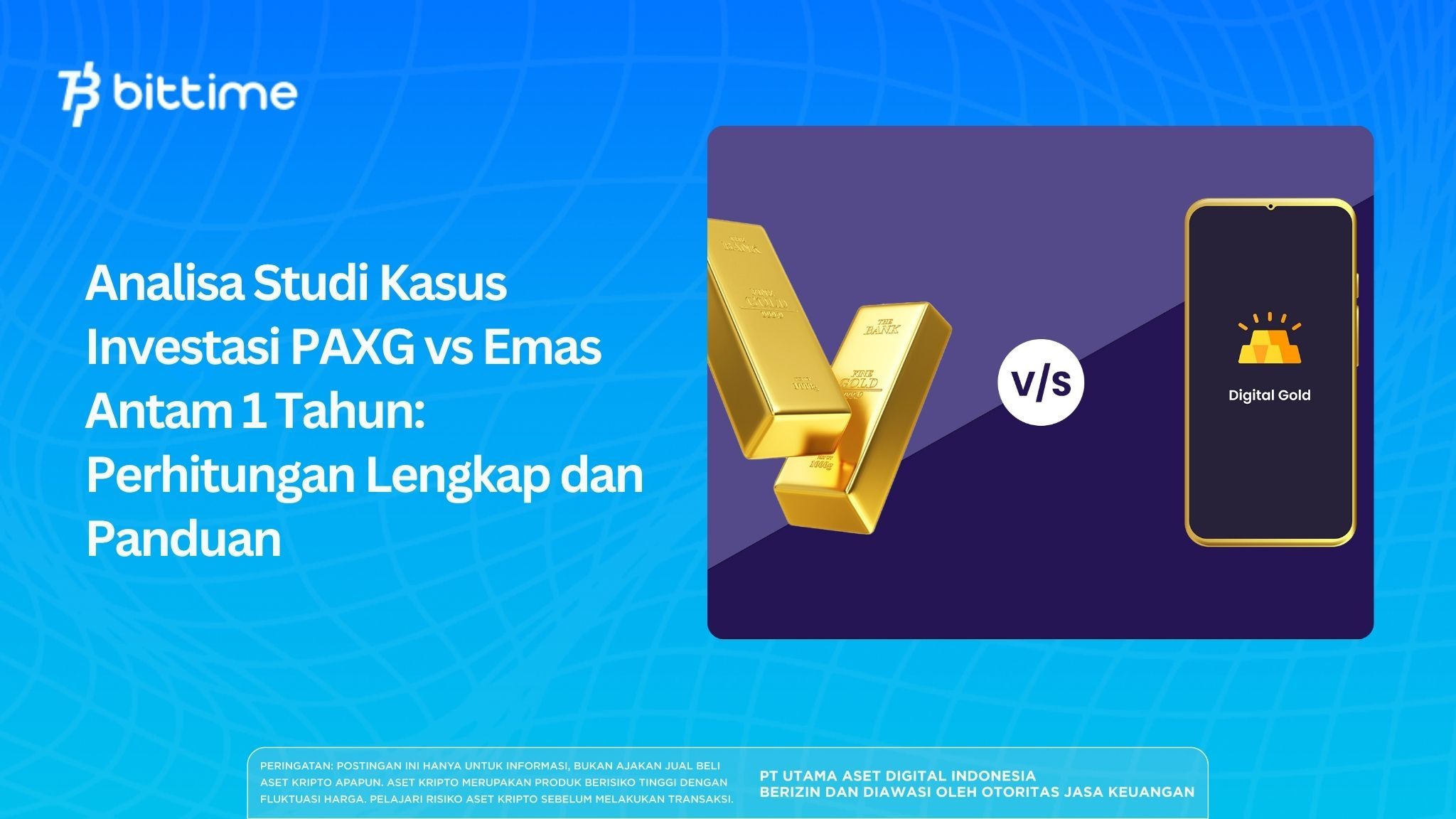 Analisa Studi Kasus Investasi PAXG vs Emas Antam 1 Tahun: Perhitungan Lengkap dan Panduan