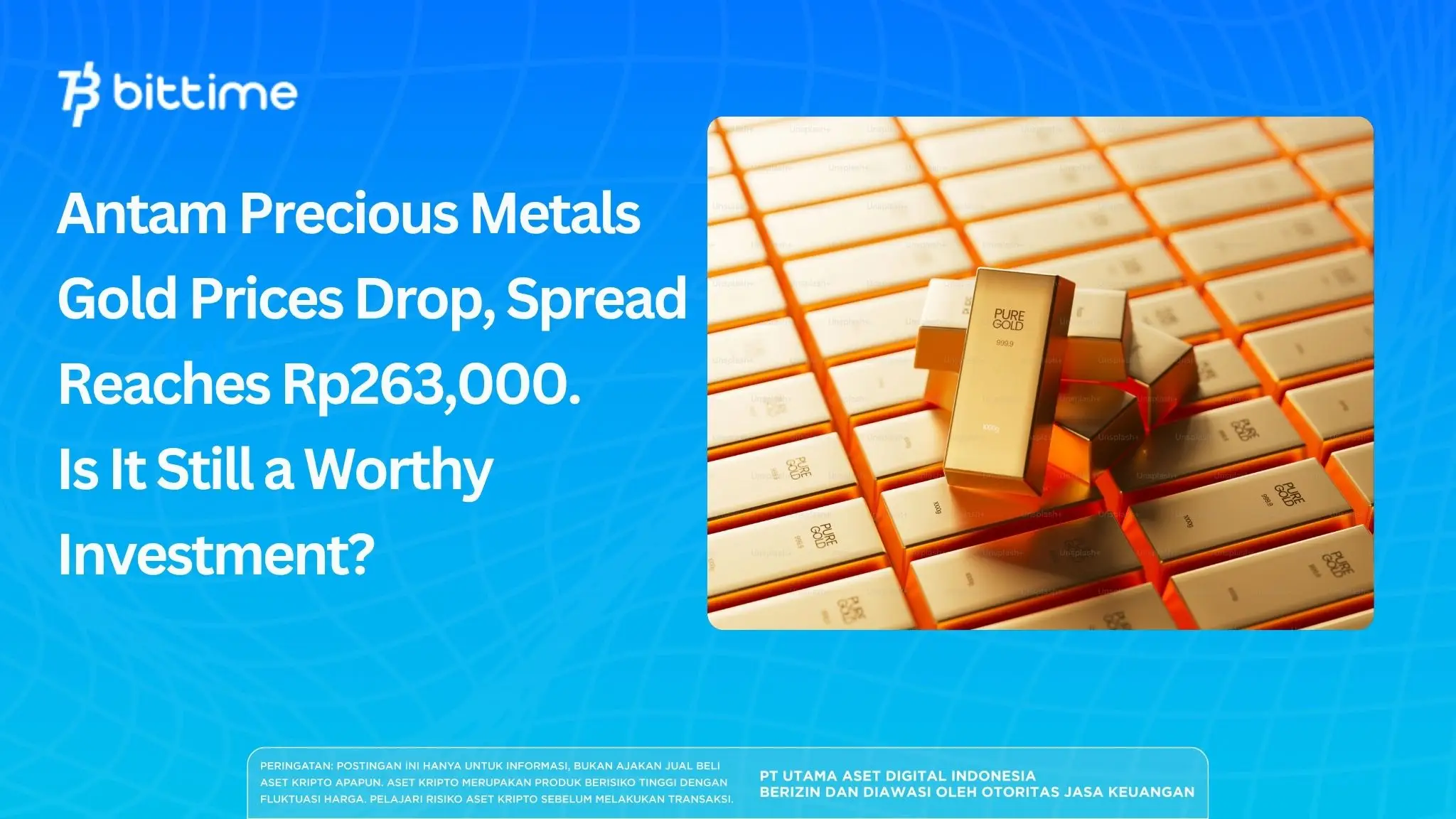 Antam Precious Metals Gold Prices Drop, Spread Reaches Rp263,000. Is It Still a Worthy Investment?