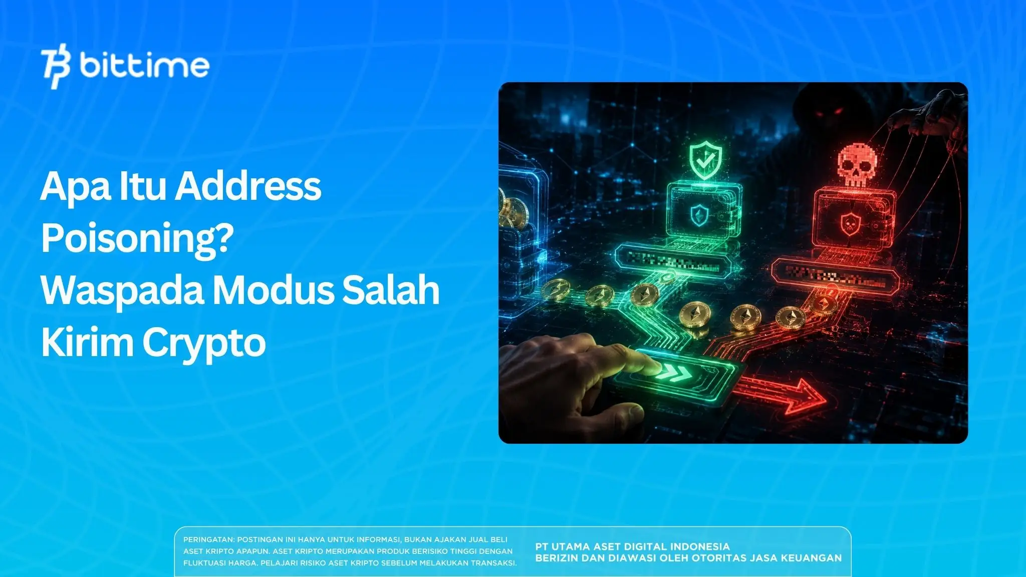 Apa Itu Address Poisoning? Waspada Modus Salah Kirim Crypto