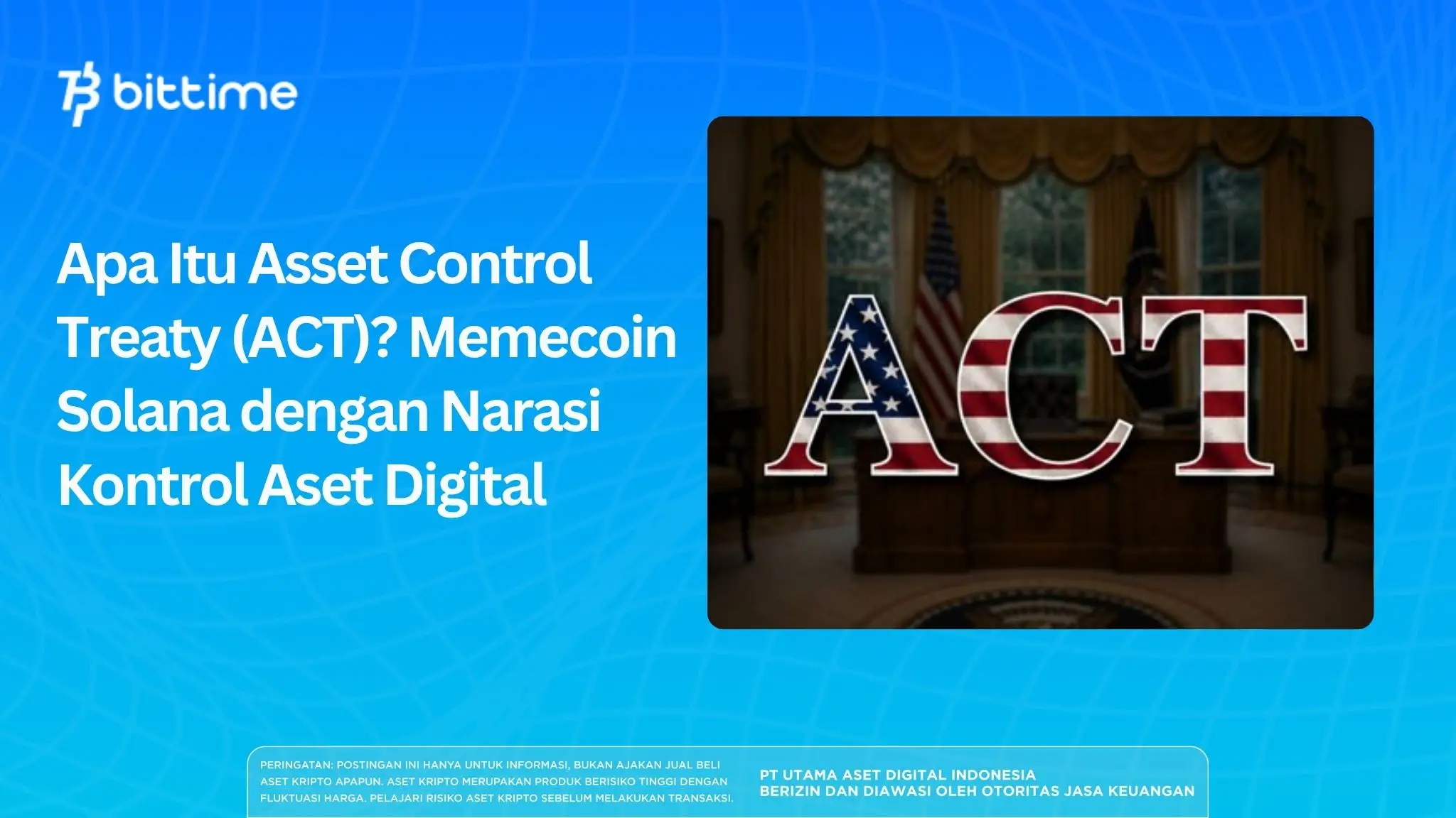 Apa Itu Asset Control Treaty (ACT)? Memecoin Solana