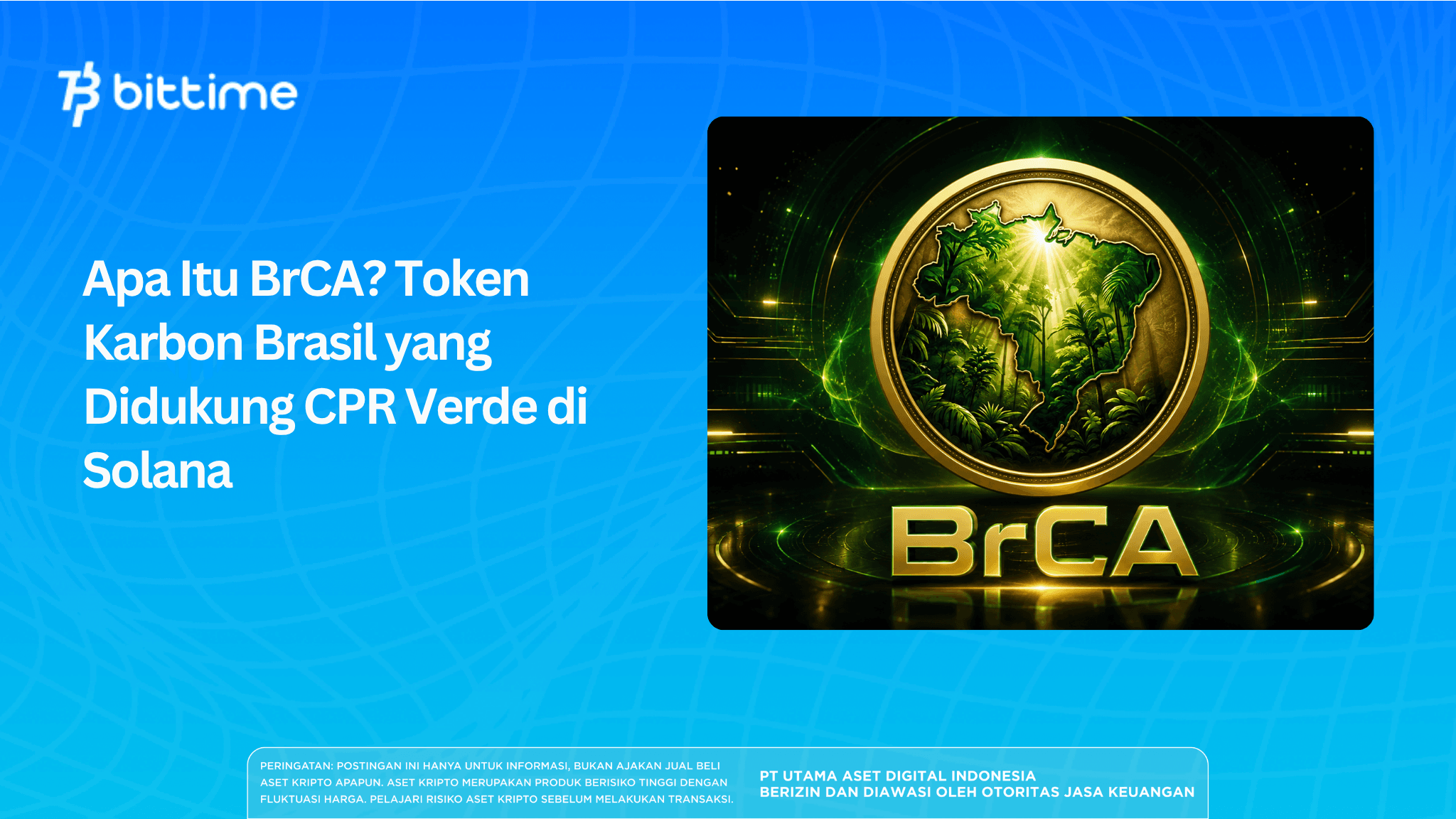 Apa Itu BrCA? Token Karbon Brasil yang Didukung CPR Verde di Solana