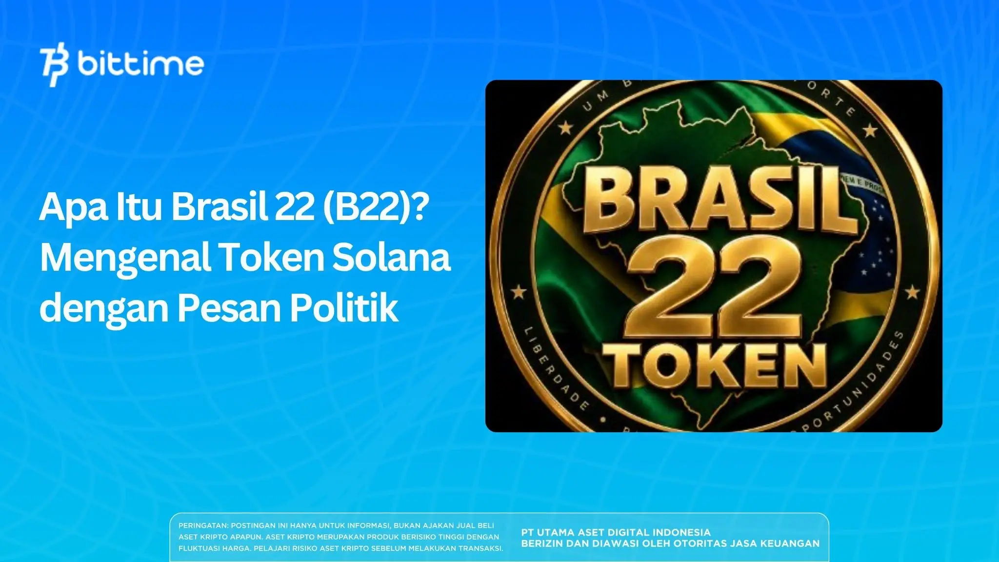 Apa Itu Brasil 22 (B22)? Mengenal Token Solana dengan Pesan Politik