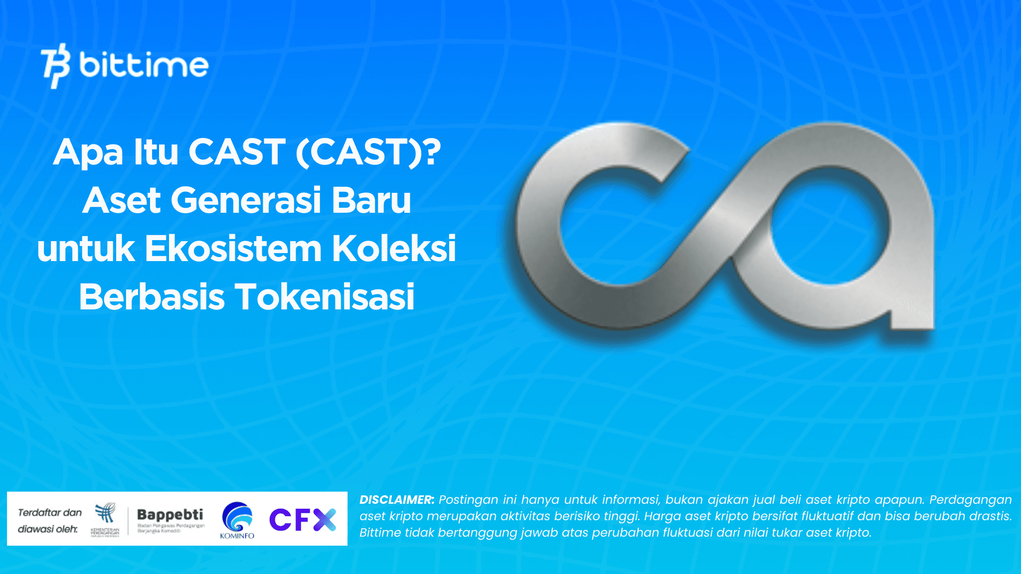 Apa Itu CAST (CAST)? Aset Generasi Baru untuk Ekosistem Koleksi Berbasis Tokenisasi