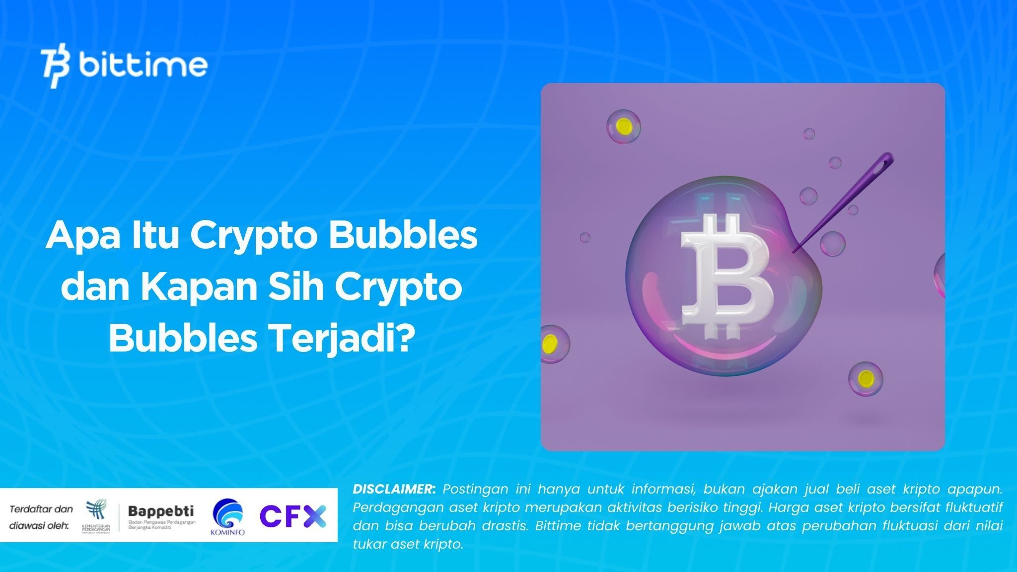 Apa Itu Crypto Bubbles dan Kapan Sih Crypto Bubbles Terjadi