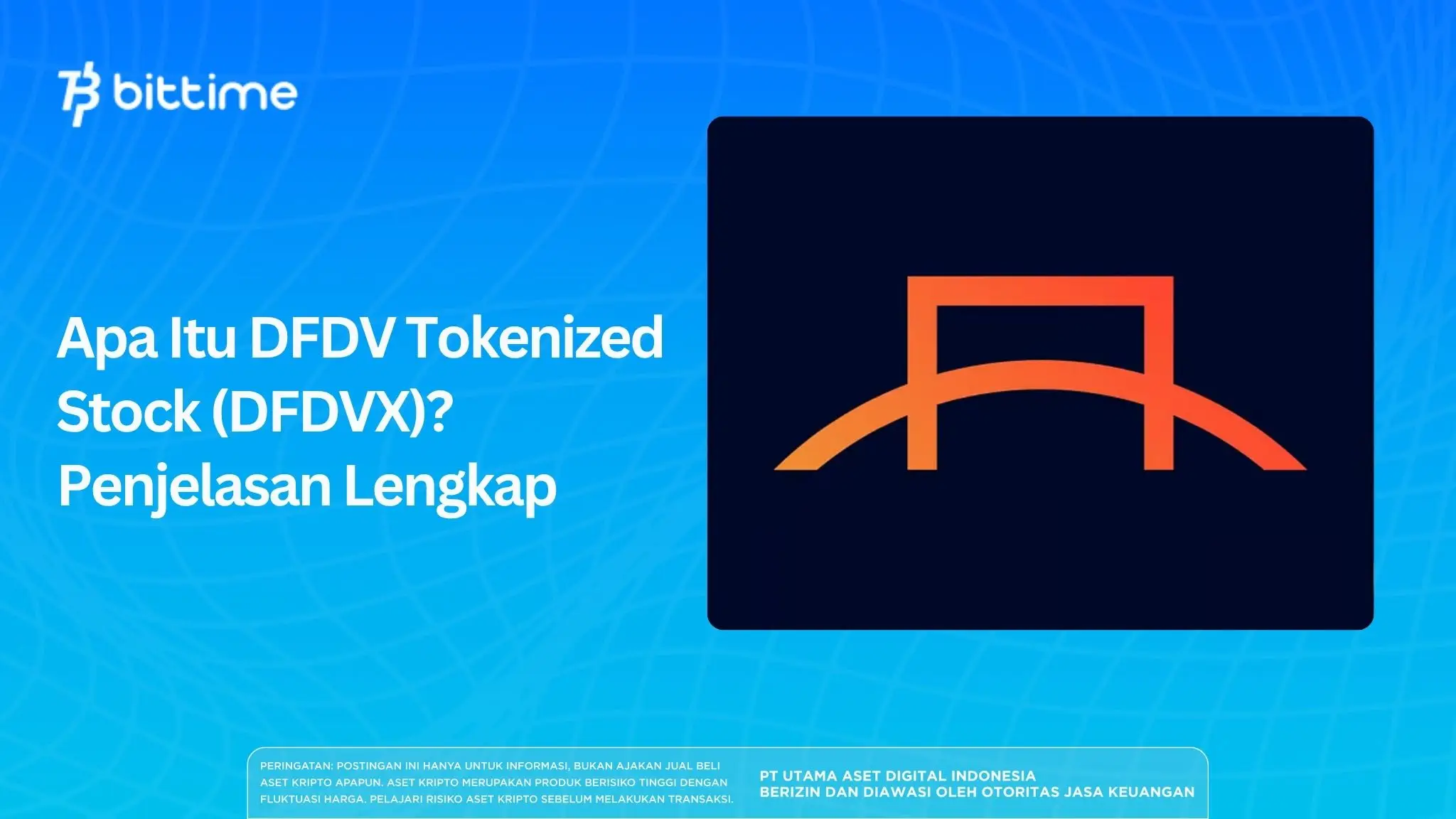 Apa Itu DFDV Tokenized Stock (DFDVX)? Penjelasan Lengkap