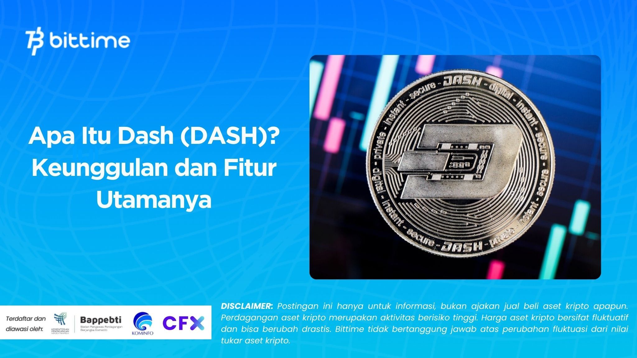 Apa Itu Dash (DASH)? Keunggulan dan Fitur Utamanya