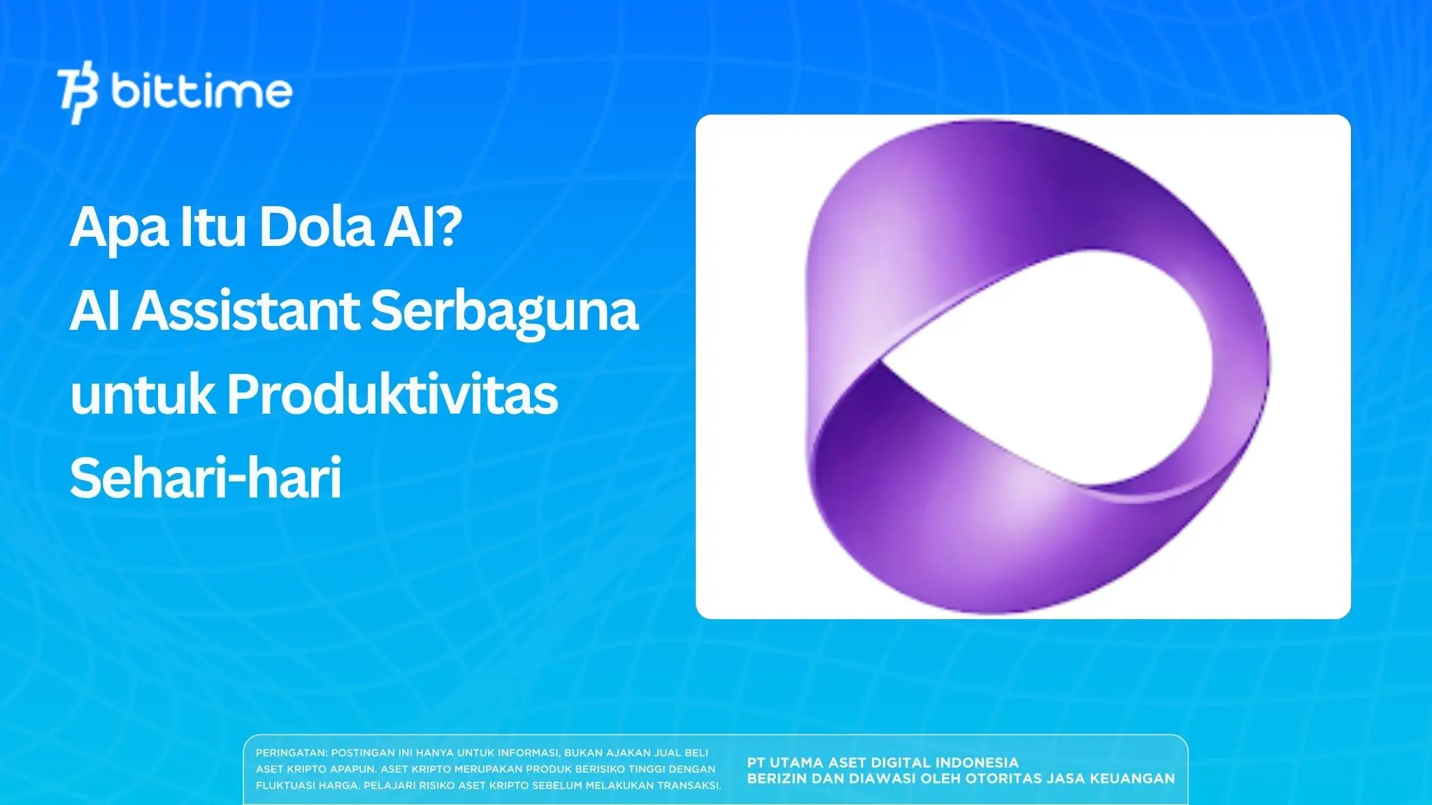 Apa Itu Dola AI? AI Assistant Serbaguna untuk Produktivitas Sehari-hari
