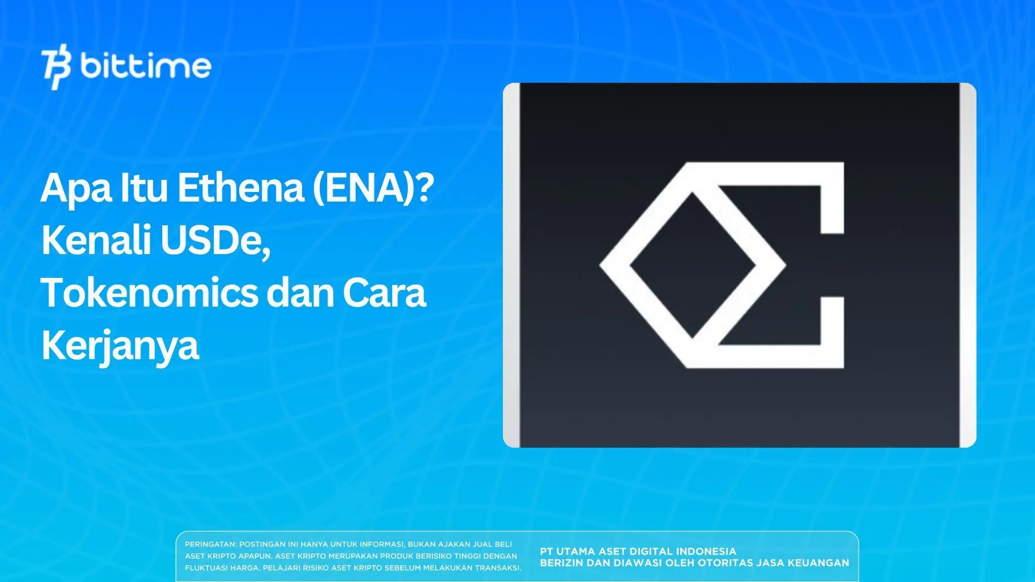 Apa Itu Ethena (ENA)? Kenali USDe, Tokenomics dan Cara Kerjanya