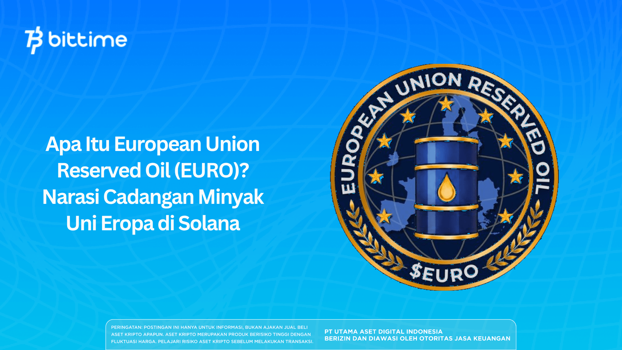 Apa Itu European Union Reserved Oil (EURO)? Narasi Cadangan Minyak Uni Eropa di Solana