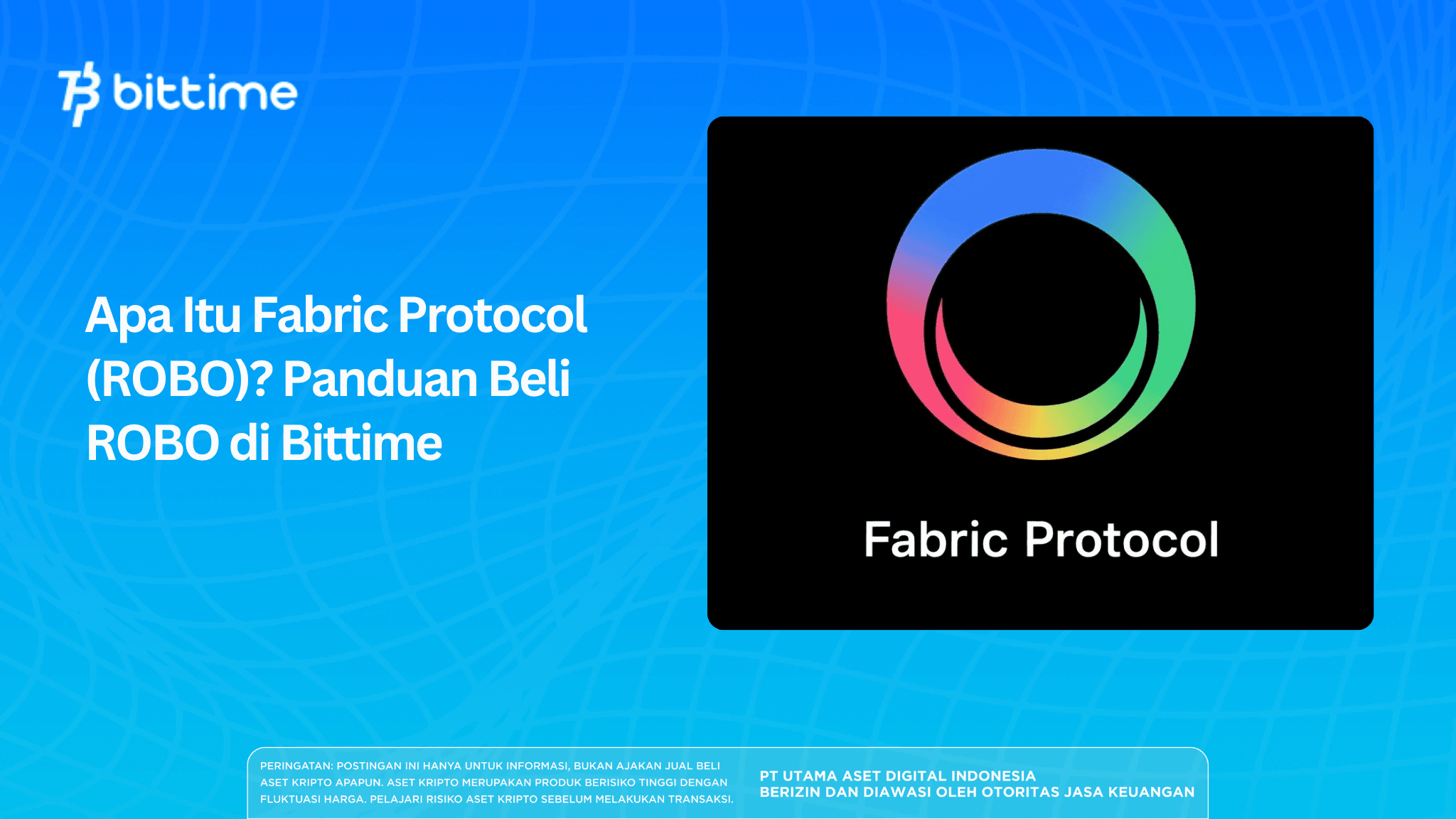 Apa Itu Fabric Protocol (ROBO)? Panduan Beli ROBO di Bittime