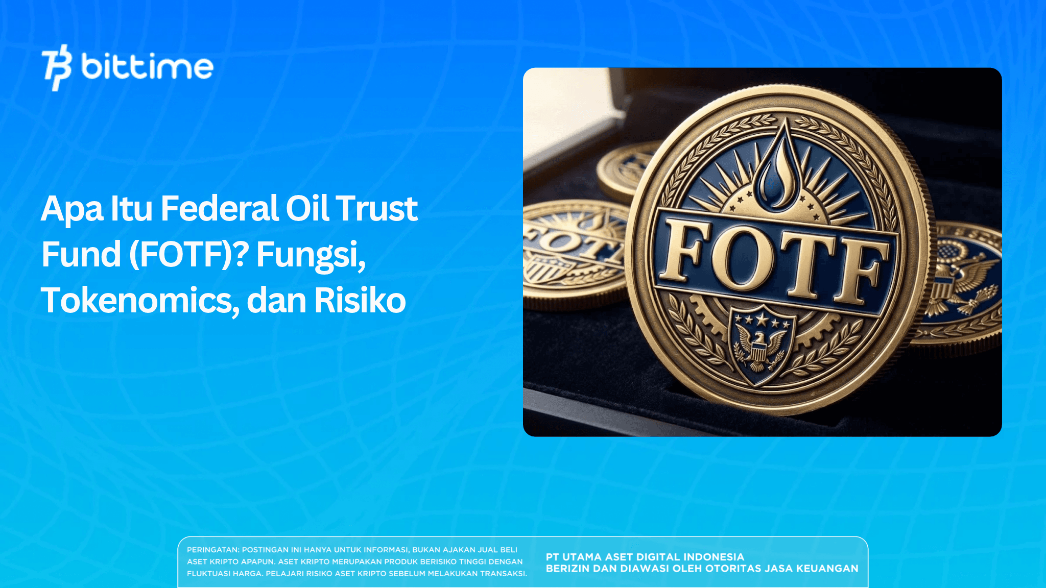 Apa Itu Federal Oil Trust Fund (FOTF)? Fungsi, Tokenomics, dan Risiko
