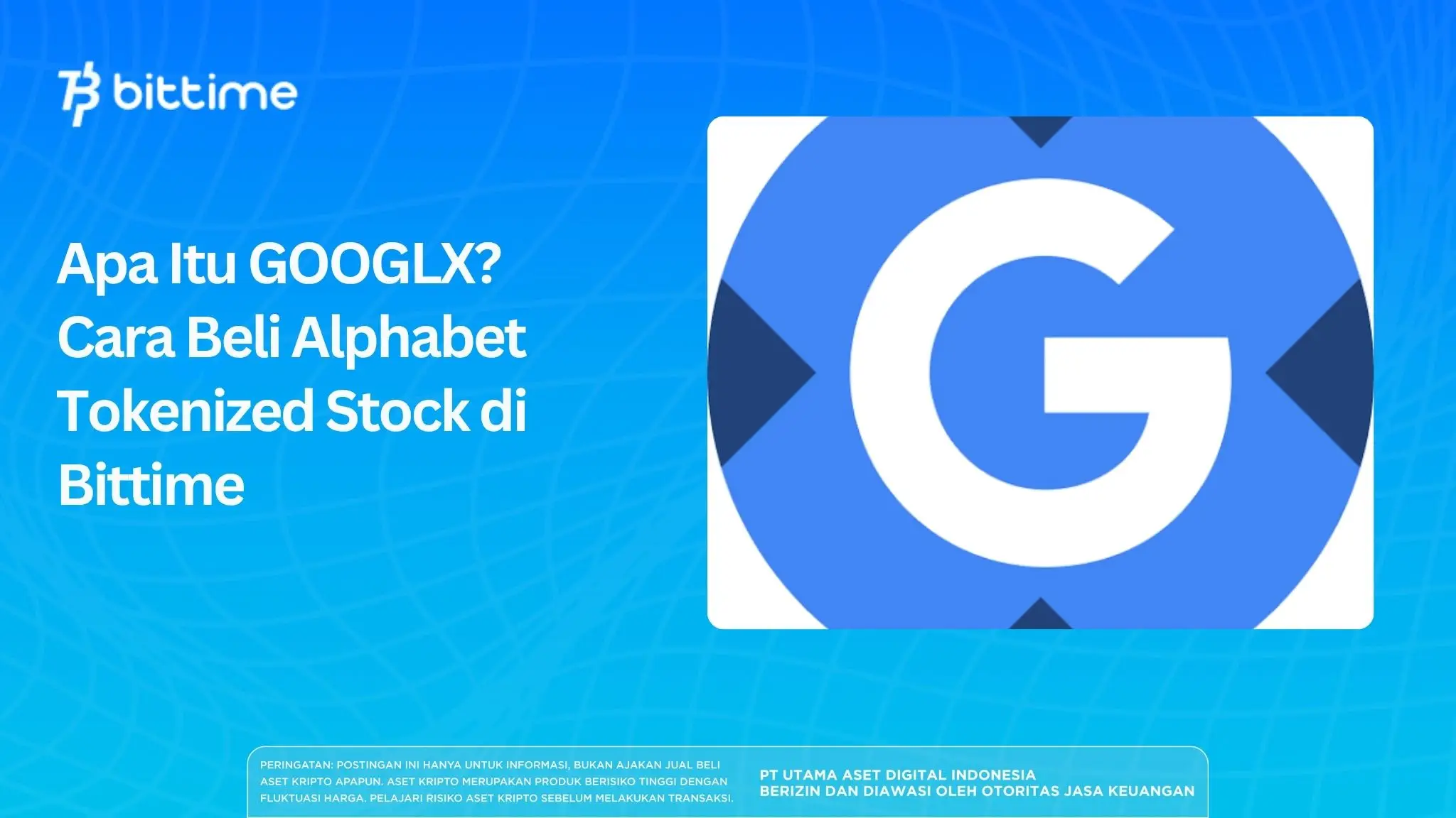 Apa Itu GOOGLX? Cara Beli Alphabet Tokenized Stock di Bittime