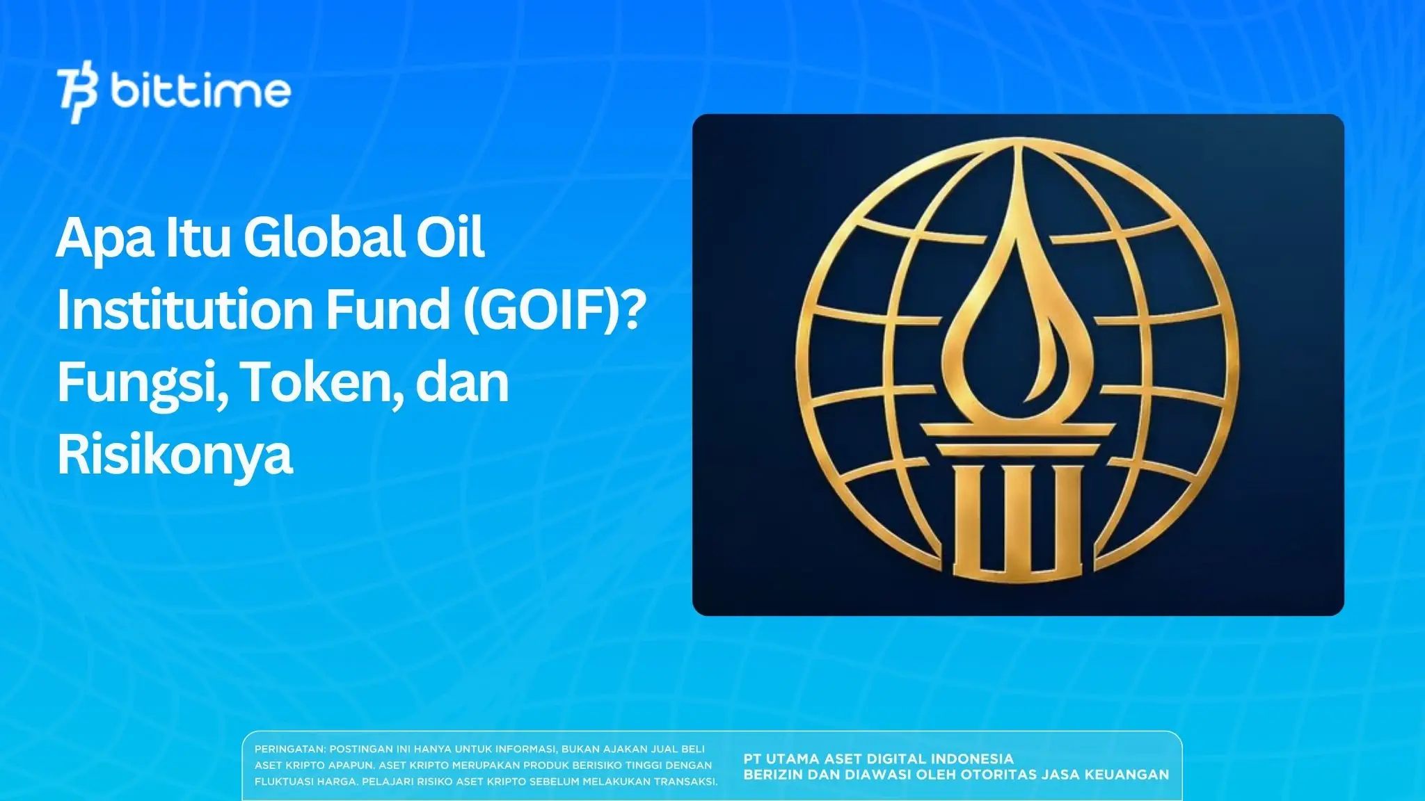 Apa Itu Global Oil Institution Fund (GOIF)? Fungsi, Token, dan Risikonya