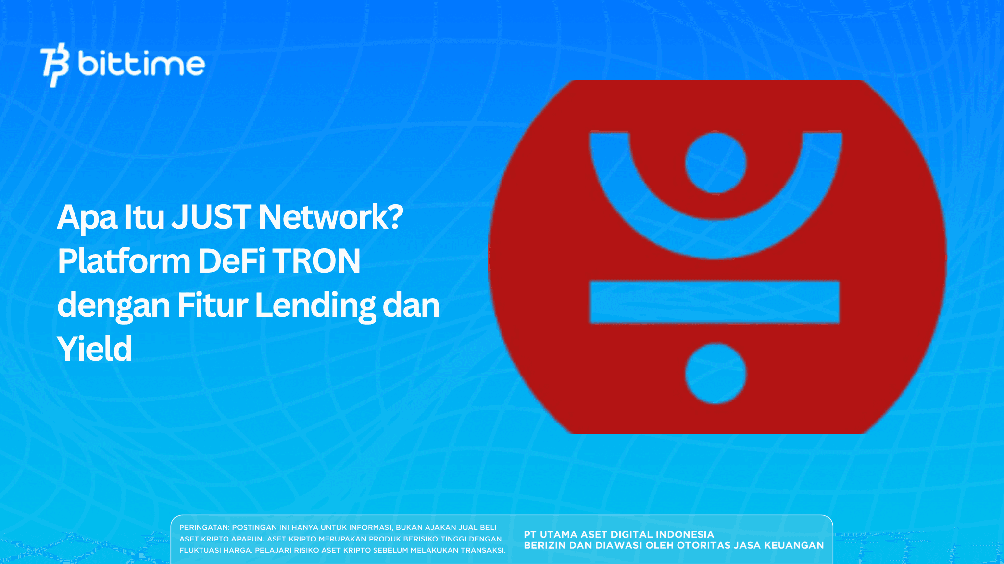 Apa Itu JUST Network? Platform DeFi TRON dengan Fitur Lending dan Yield