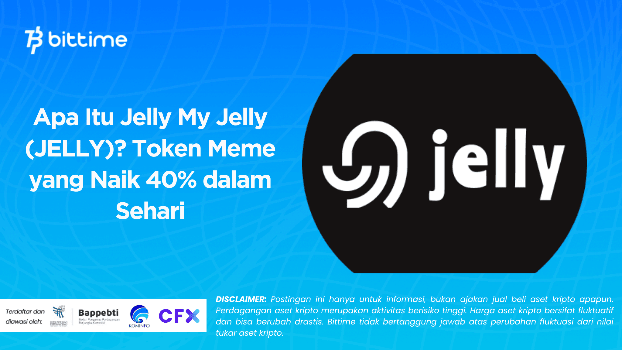 Apa Itu Jelly My Jelly (JELLY)? Token Meme yang Naik 40% dalam Sehari