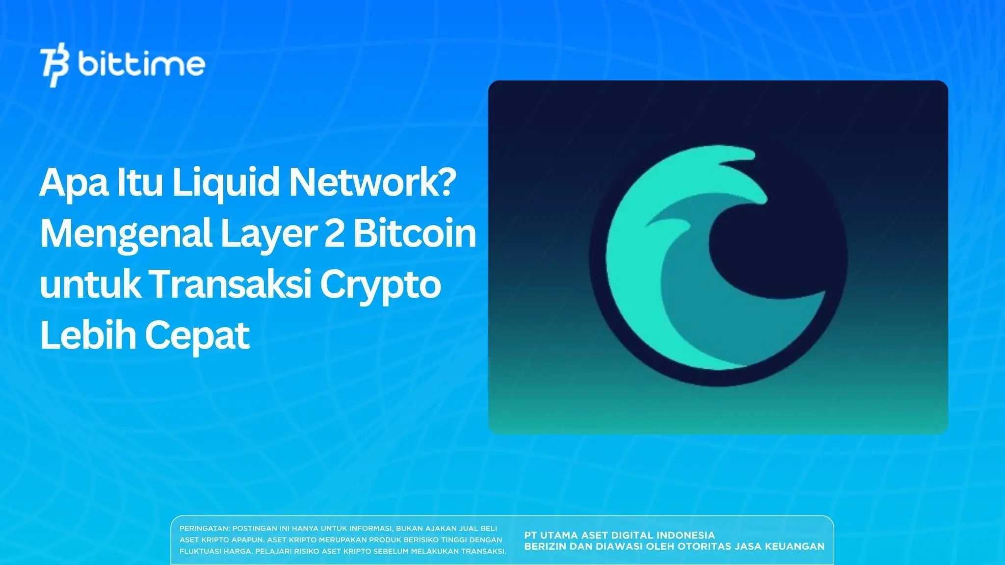 Apa Itu Liquid Network Mengenal Layer 2 Bitcoin untuk Transaksi Crypto Lebih Cepat.webp
