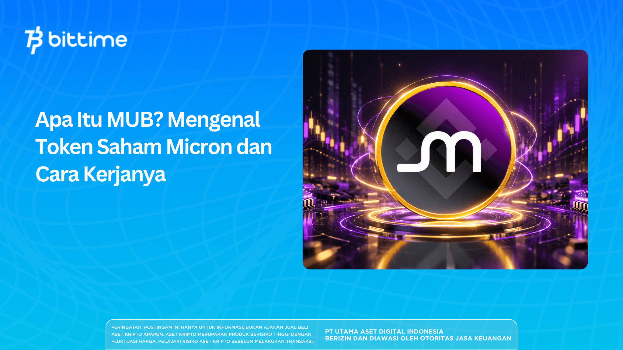 Apa Itu MUB? Mengenal Token Saham Micron dan Cara Kerjanya