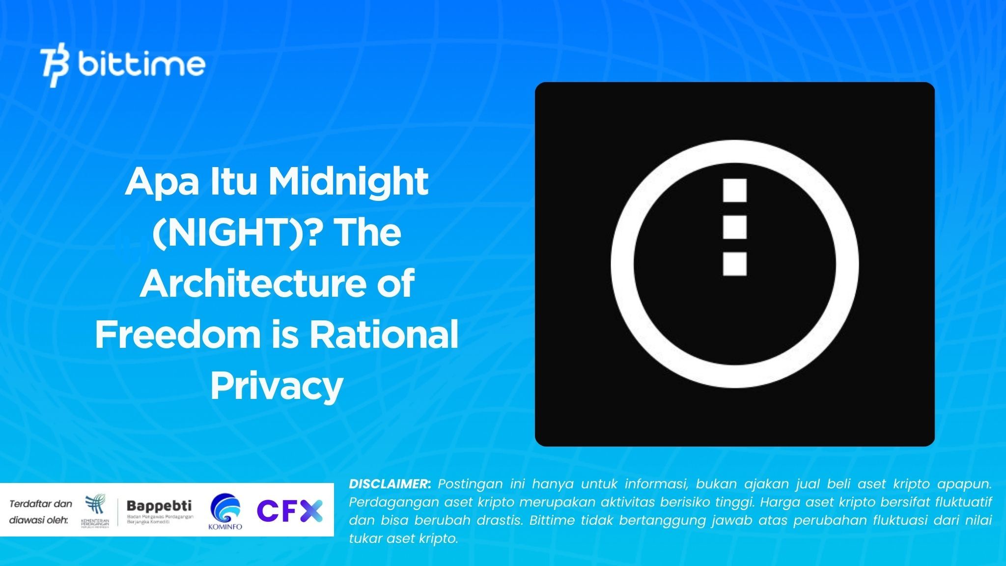 Apa Itu Midnight (NIGHT) The Architecture of Freedom is Rational Privacy