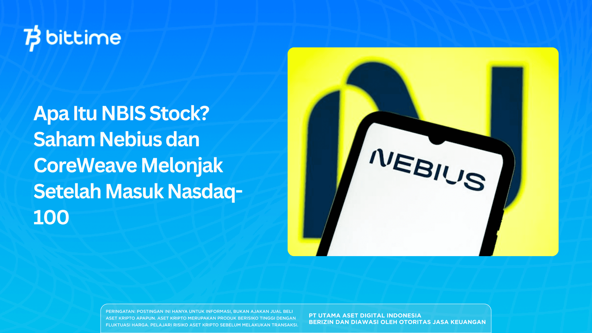 Apa Itu NBIS Stock? Saham Nebius dan CoreWeave Melonjak Setelah Masuk Nasdaq-100