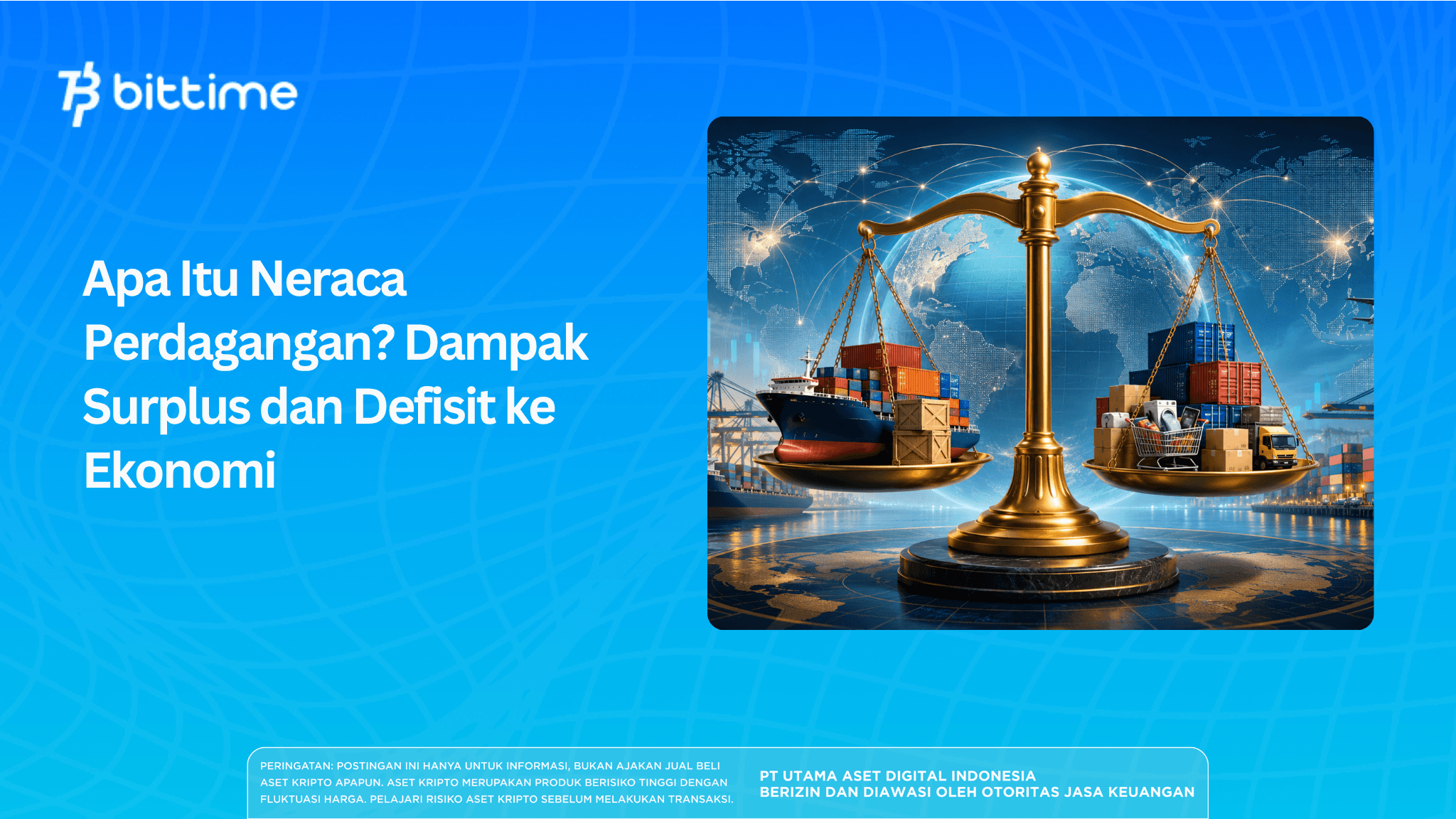 Apa Itu Neraca Perdagangan? Dampak Surplus dan Defisit ke Ekonomi