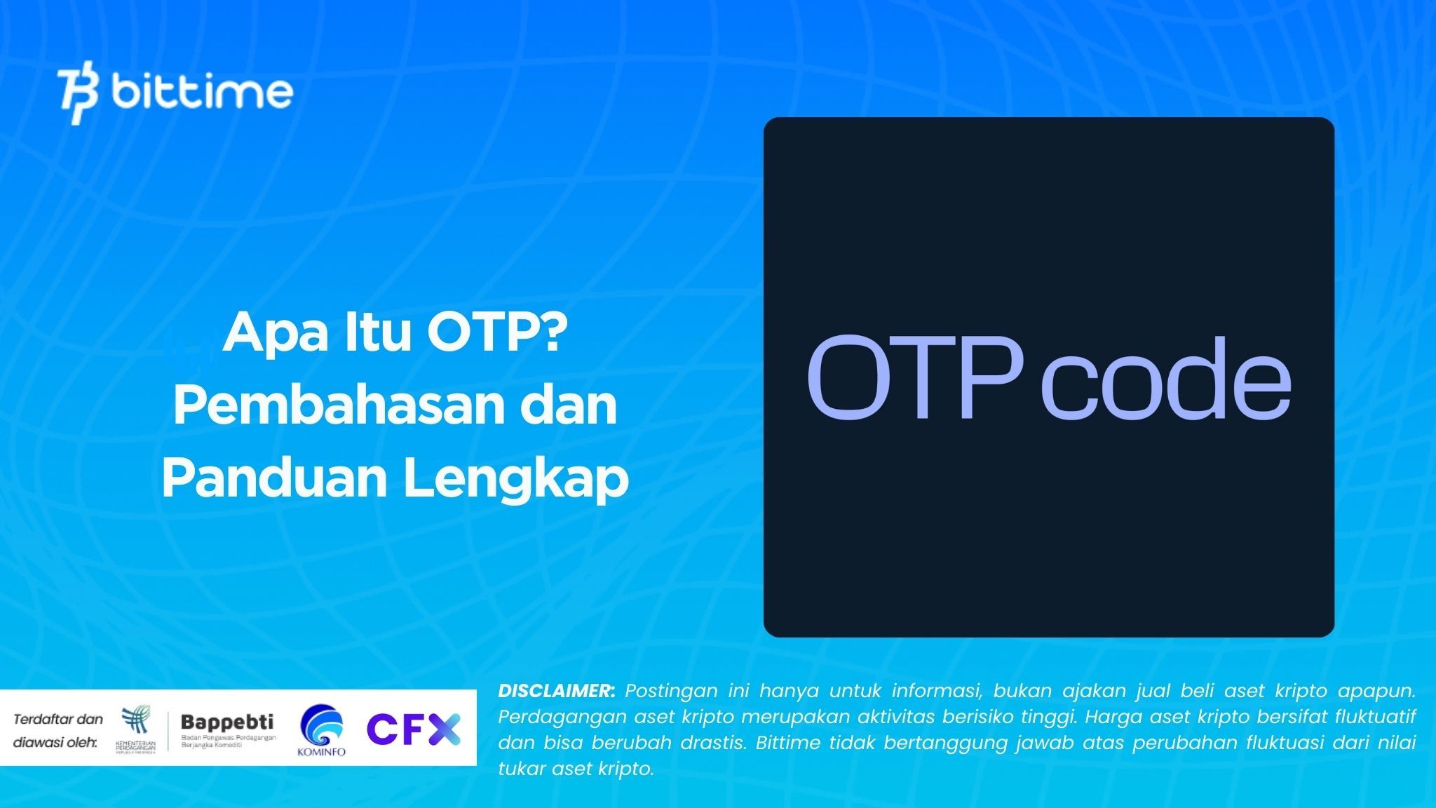 Apa Itu OTP? Pembahasan dan Panduan Lengkap