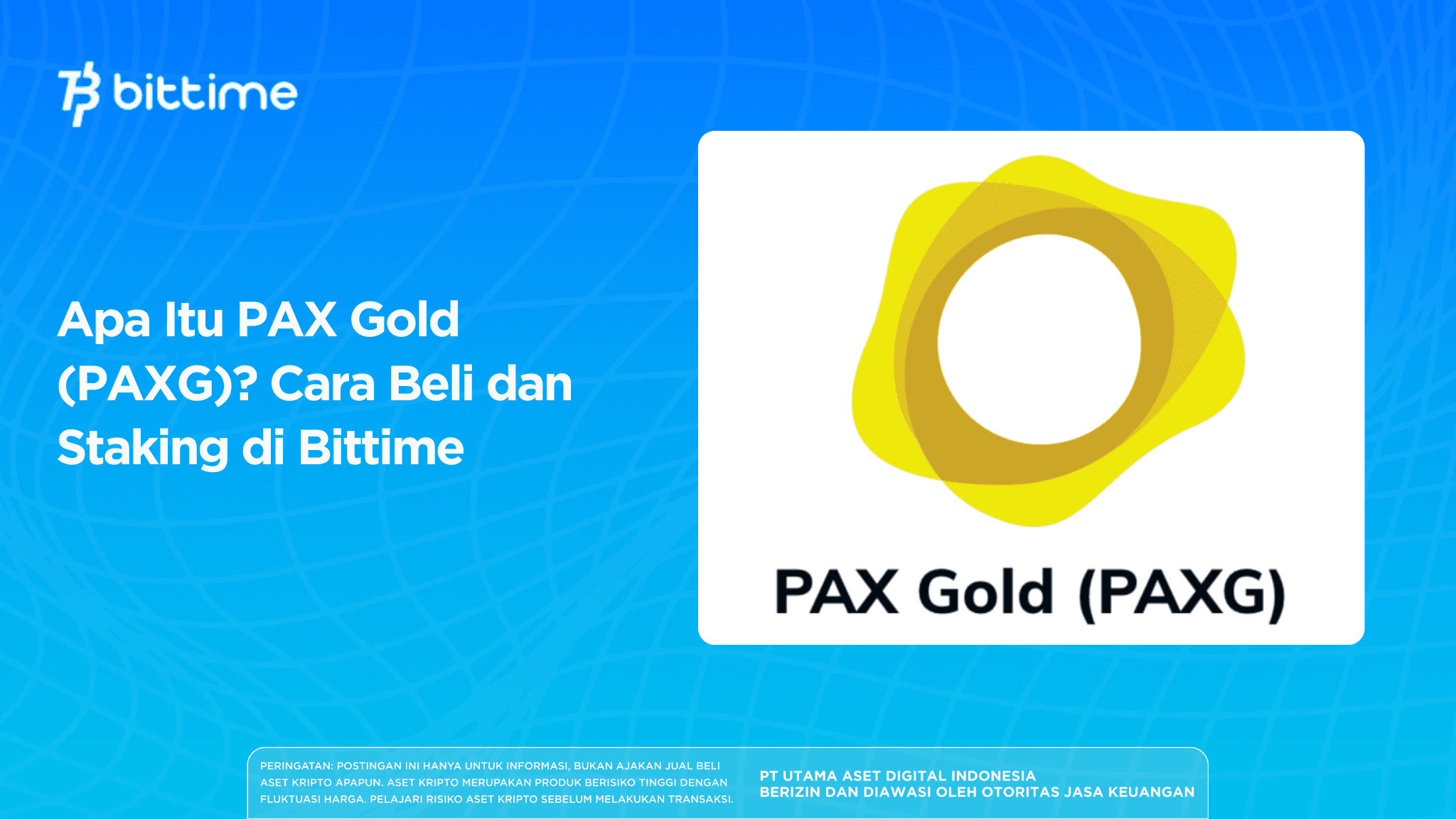 Apa Itu PAX Gold (PAXG)? Cara Beli dan Staking di Bittime