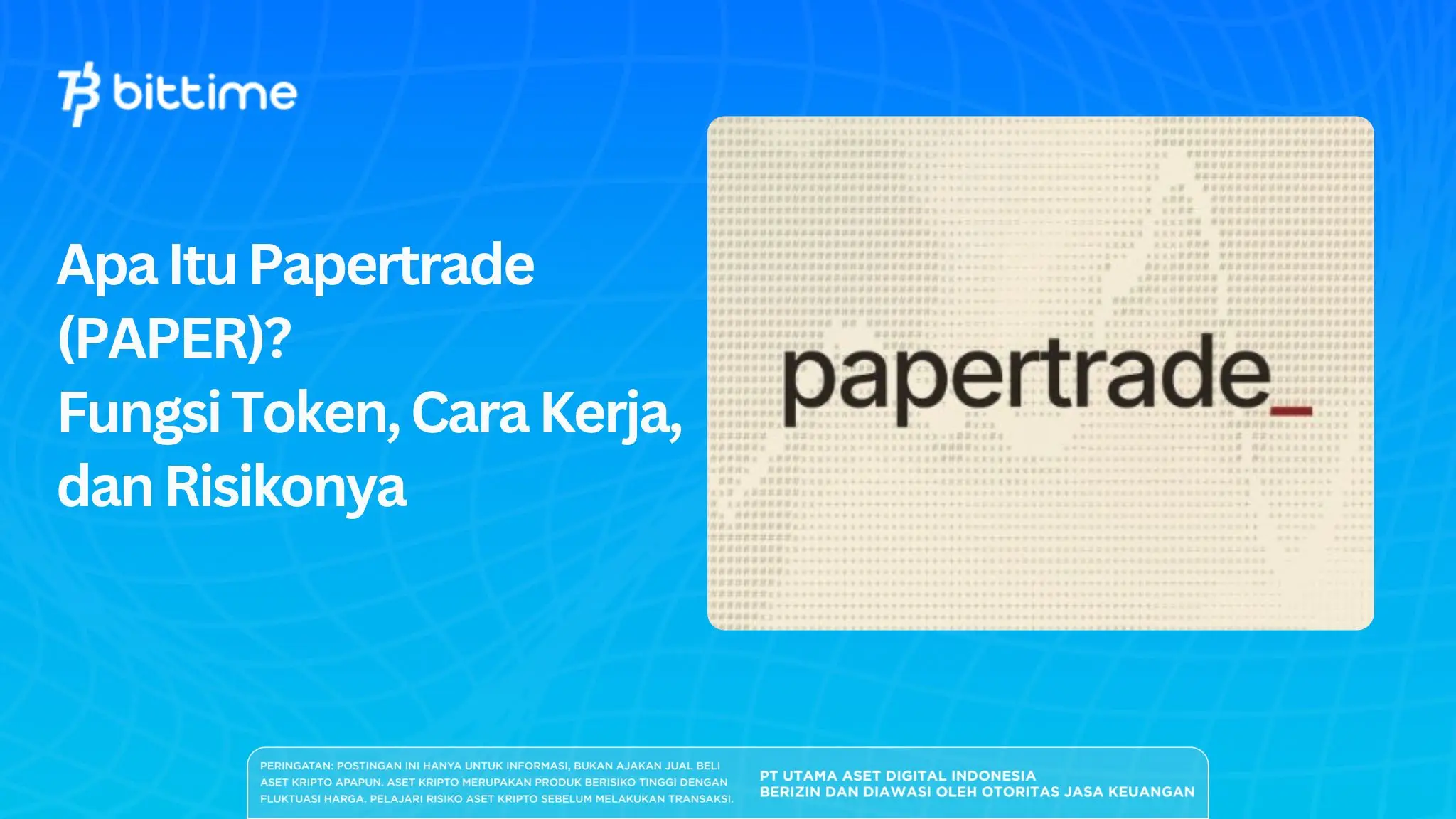 Apa Itu Papertrade (PAPER)? Fungsi Token, Cara Kerja, dan Risikonya