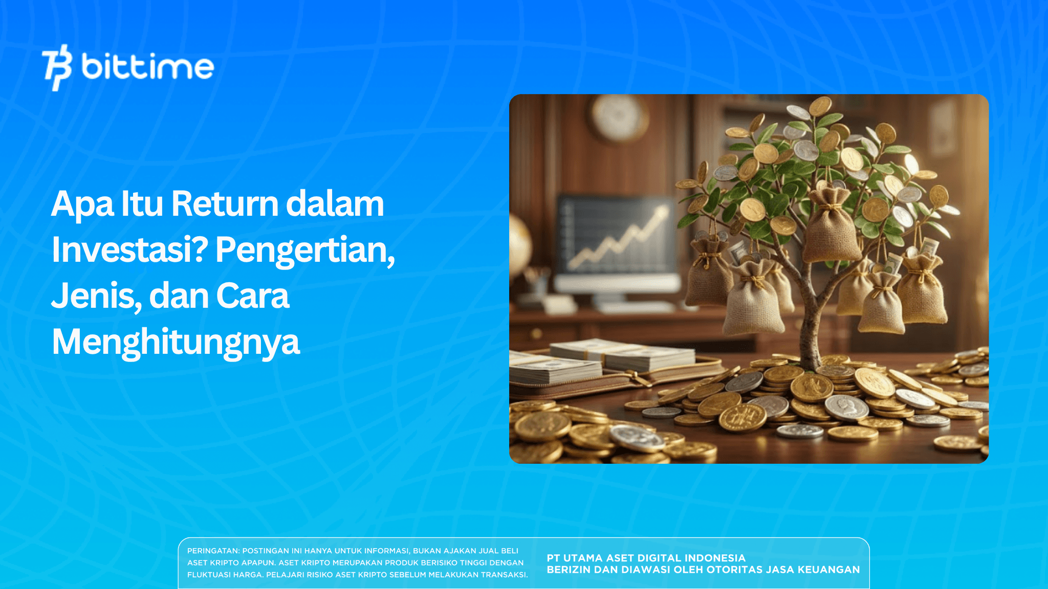 Apa Itu Return dalam Investasi? Pengertian, Jenis, dan Cara Menghitungnya