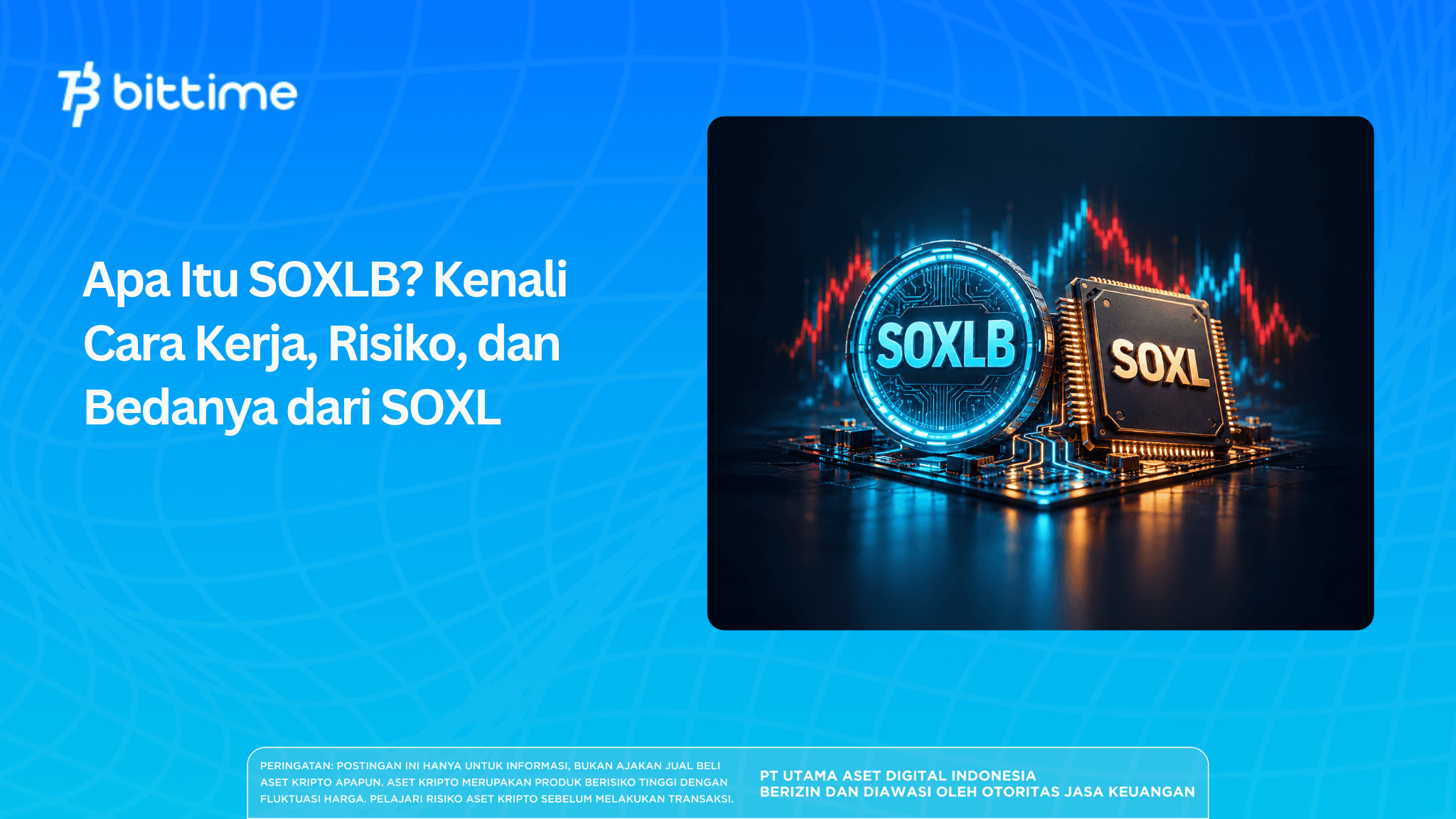 Apa Itu SOXLB? Kenali Cara Kerja, Risiko, dan Bedanya dari SOXL