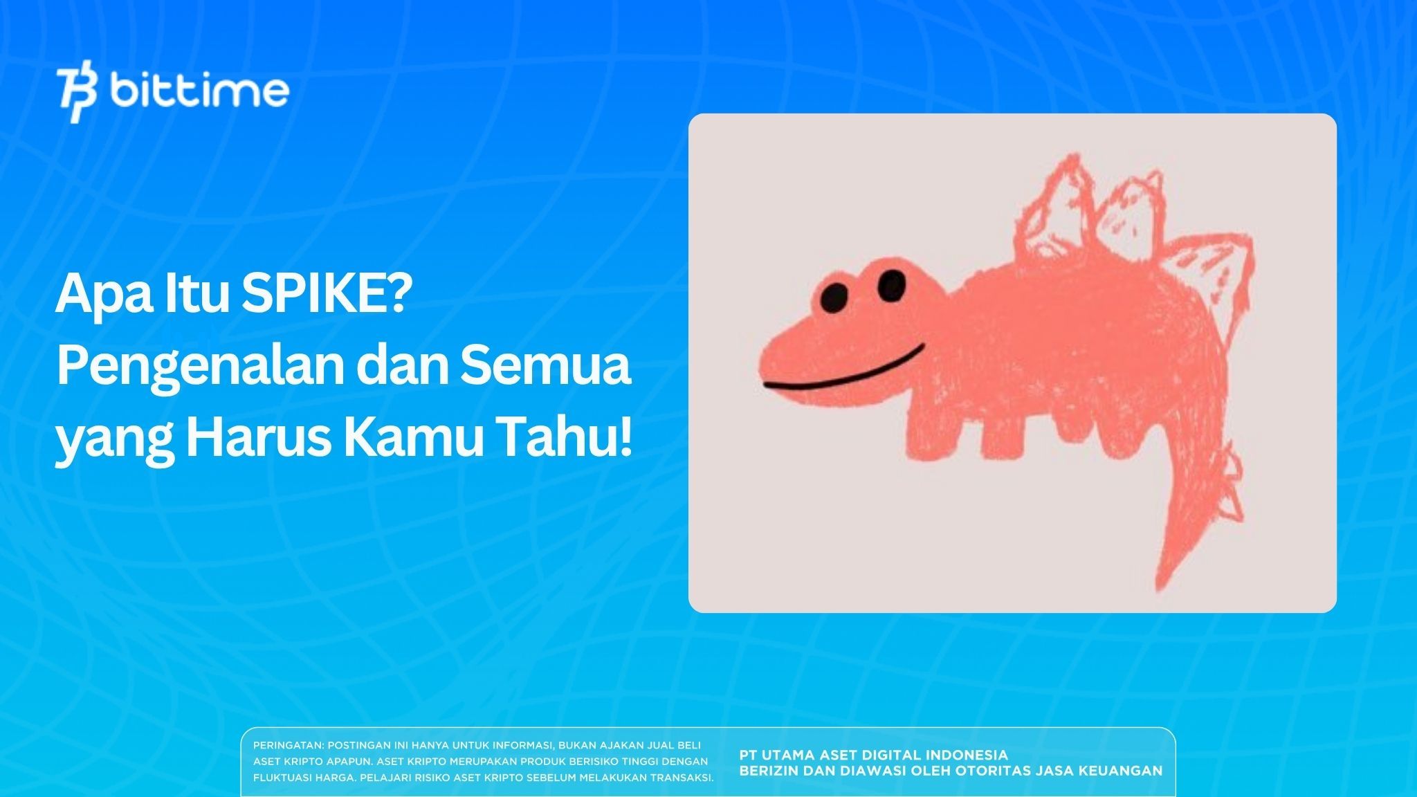 Apa Itu SPIKE? Pengenalan dan Semua yang Harus Kamu Tahu!
