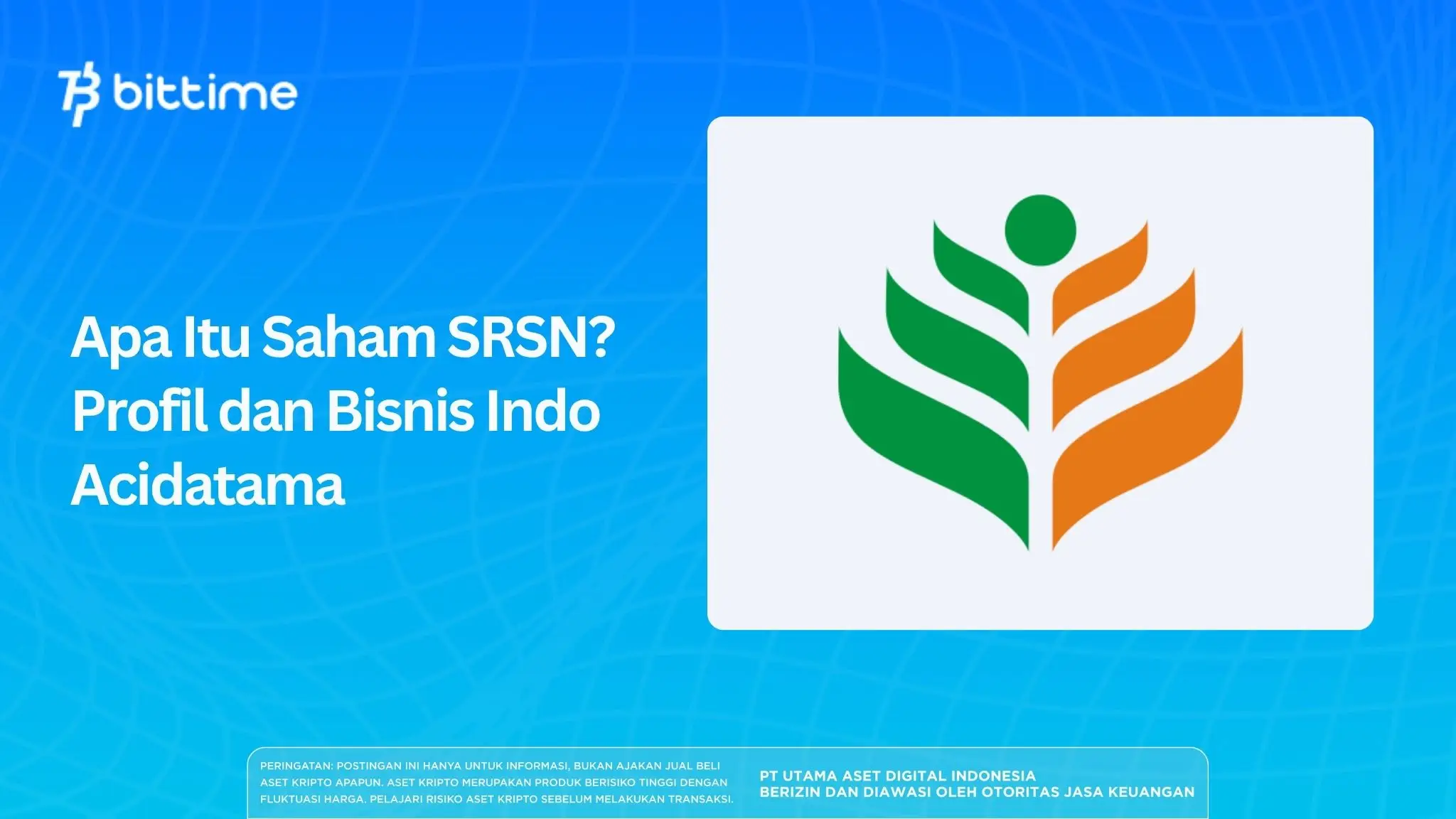   Apa Itu Saham SRSN? Profil dan Bisnis Indo Acidatama