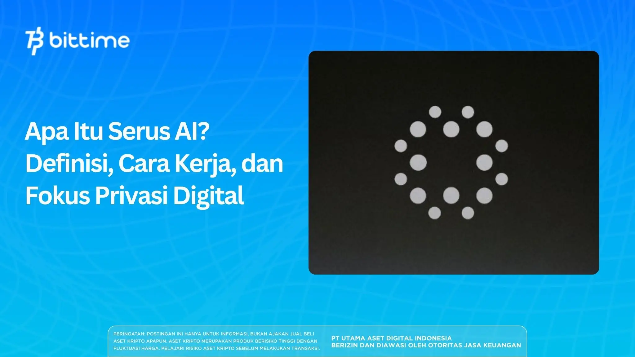 Apa Itu Serus AI? Definisi, Cara Kerja, dan Fokus Privasi Digital