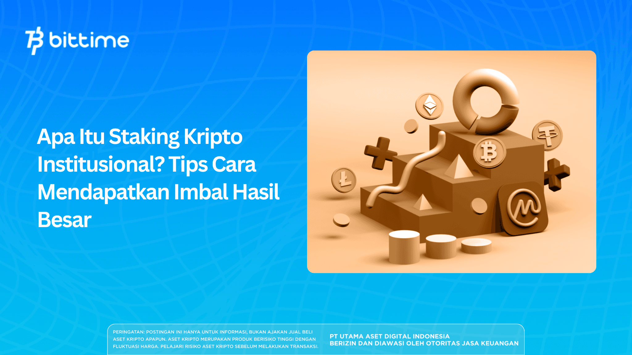 Apa Itu Staking Kripto Institusional? Tips Cara Mendapatkan Imbal Hasil Besar