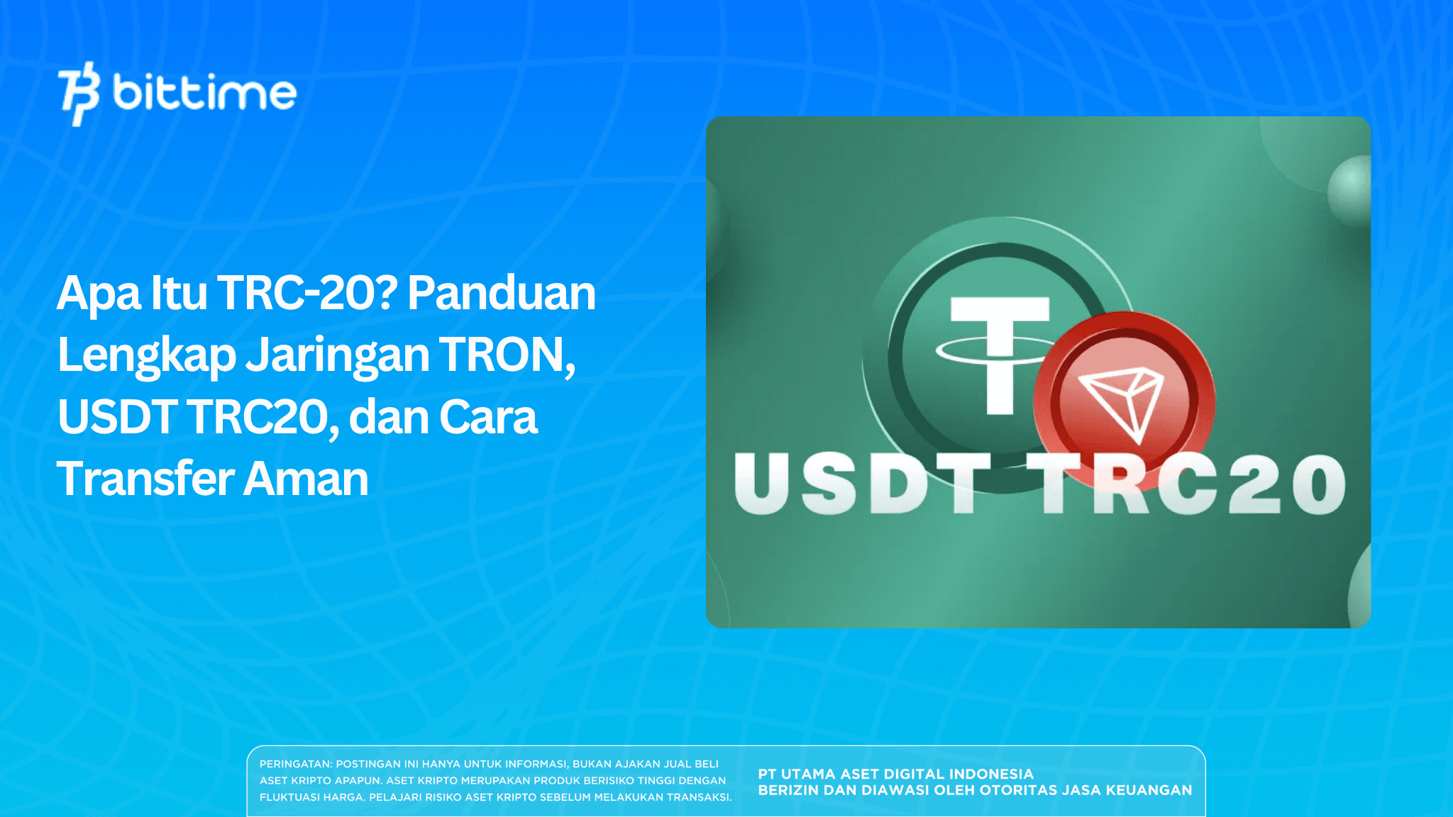 Apa Itu TRC-20? Panduan Lengkap Jaringan TRON, USDT TRC20, dan Cara Transfer Aman