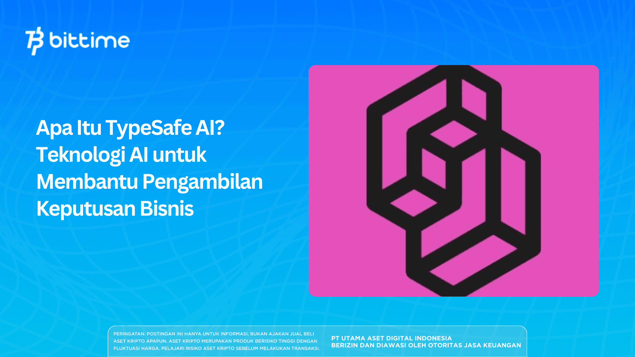 Apa Itu TypeSafe AI? Teknologi AI untuk Membantu Pengambilan Keputusan Bisnis