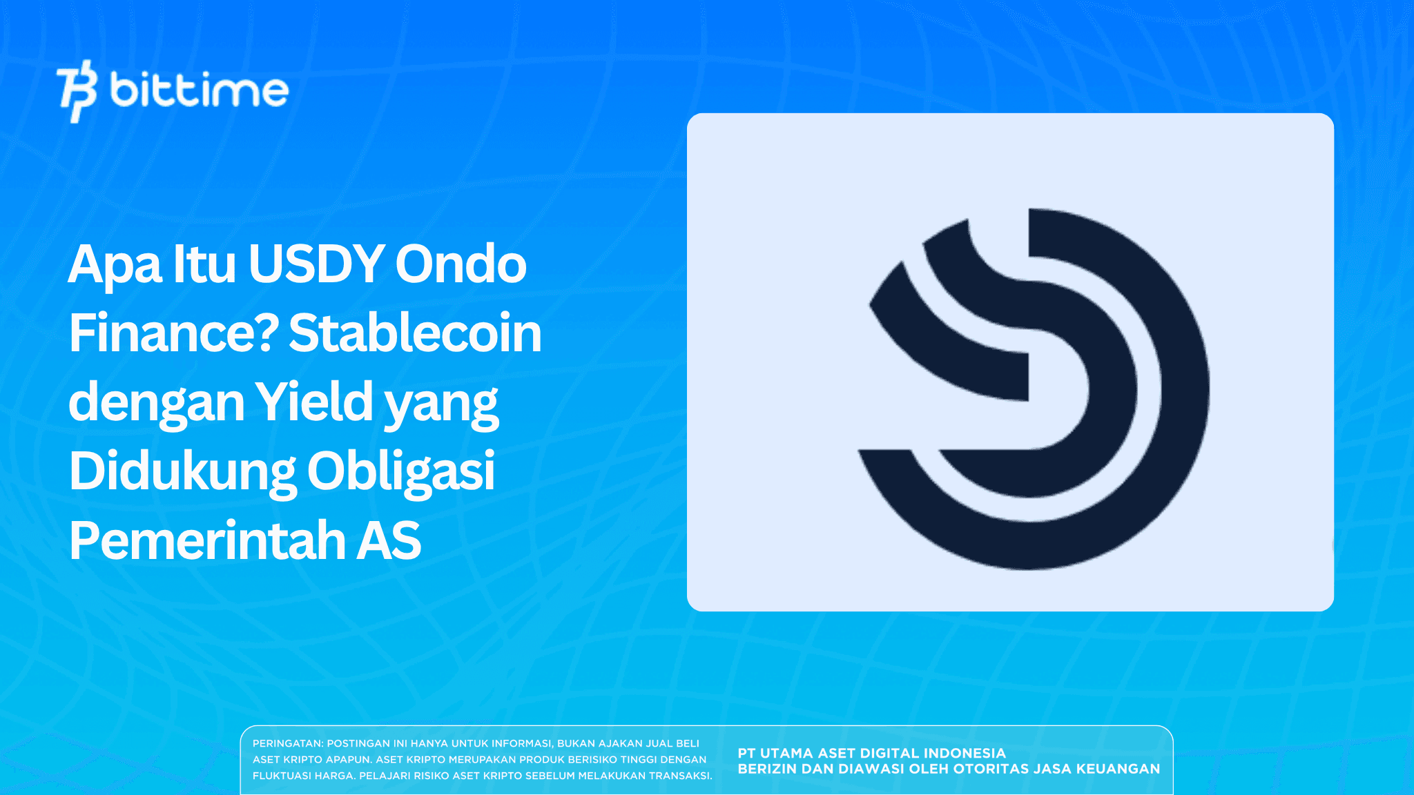 Apa Itu USDY Ondo Finance? Stablecoin dengan Yield yang Didukung Obligasi Pemerintah AS