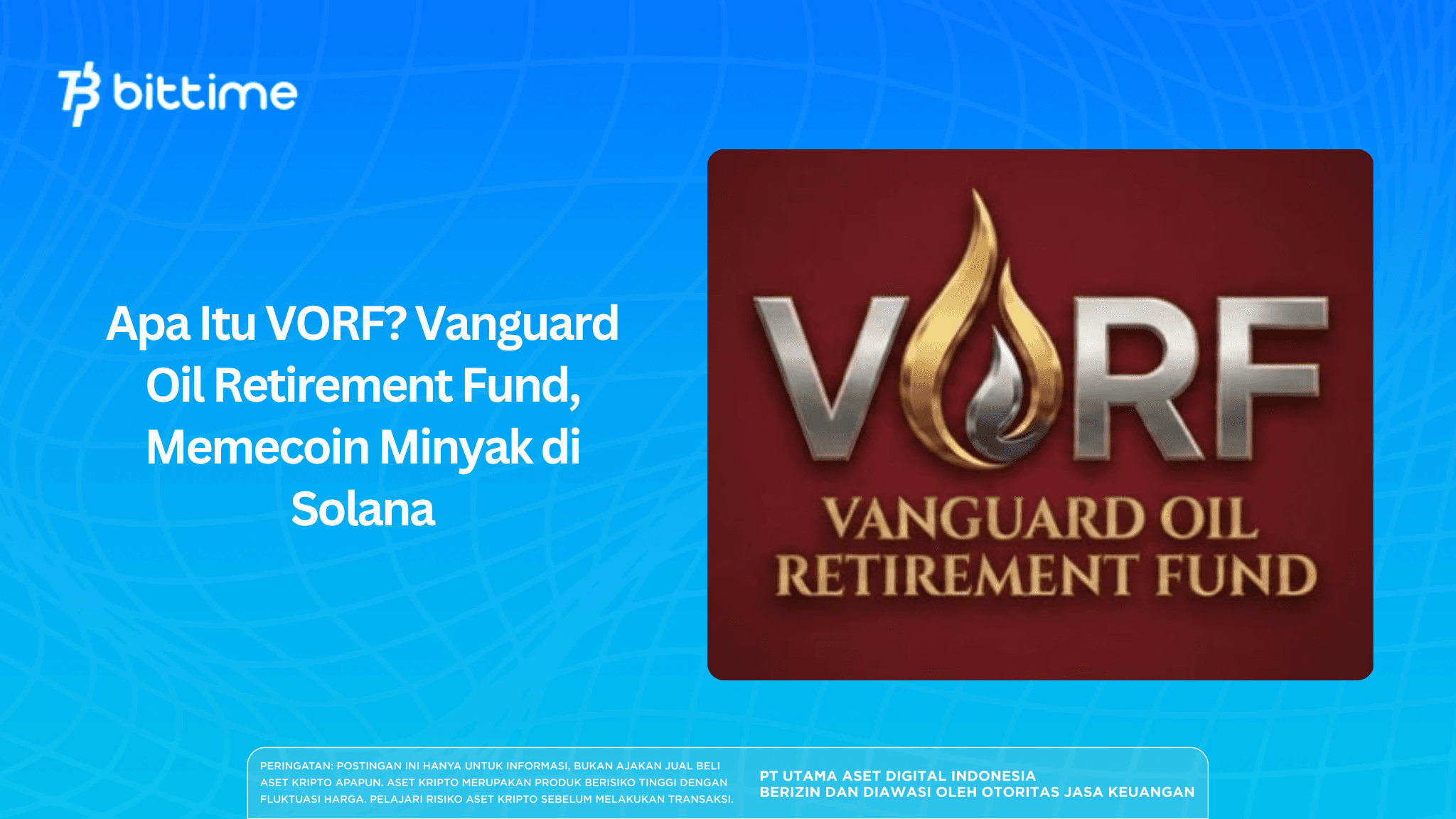 Apa Itu VORF? Vanguard Oil Retirement Fund, Memecoin Minyak di Solana